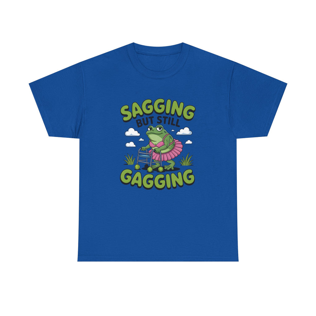 Rude Adult Tee - Sagging But Still Gagging - Funny Offensive Gift T-Shirt