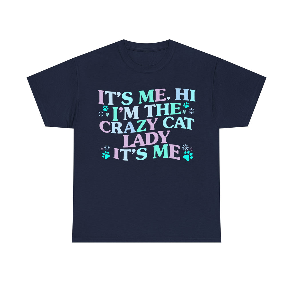 Its Me The Crazy Cat Lady Tee Shirt - Crazy Cat Lover T-Shirt - Funny Gift For Cat Owners NEW