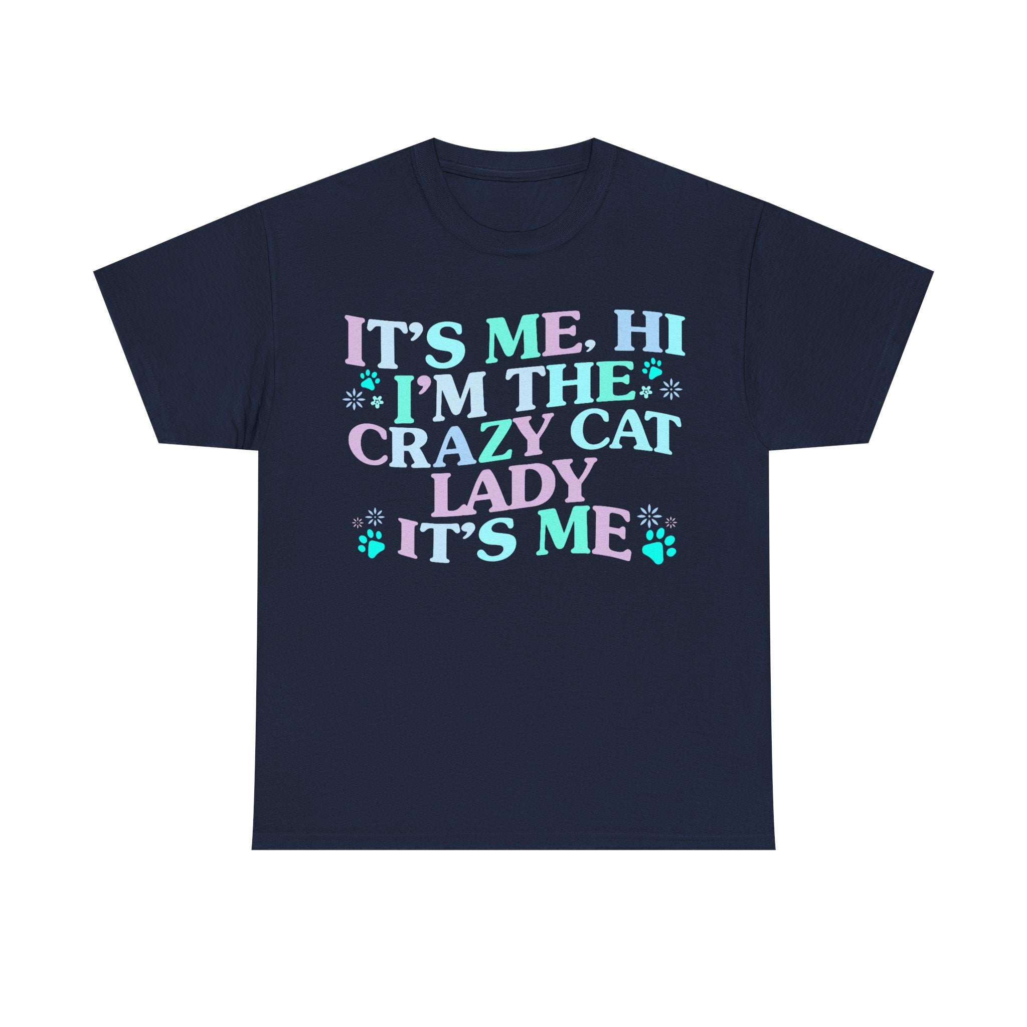 Its Me The Crazy Cat Lady Tee Shirt - Crazy Cat Lover T-Shirt - Funny Gift For Cat Owners NEW
