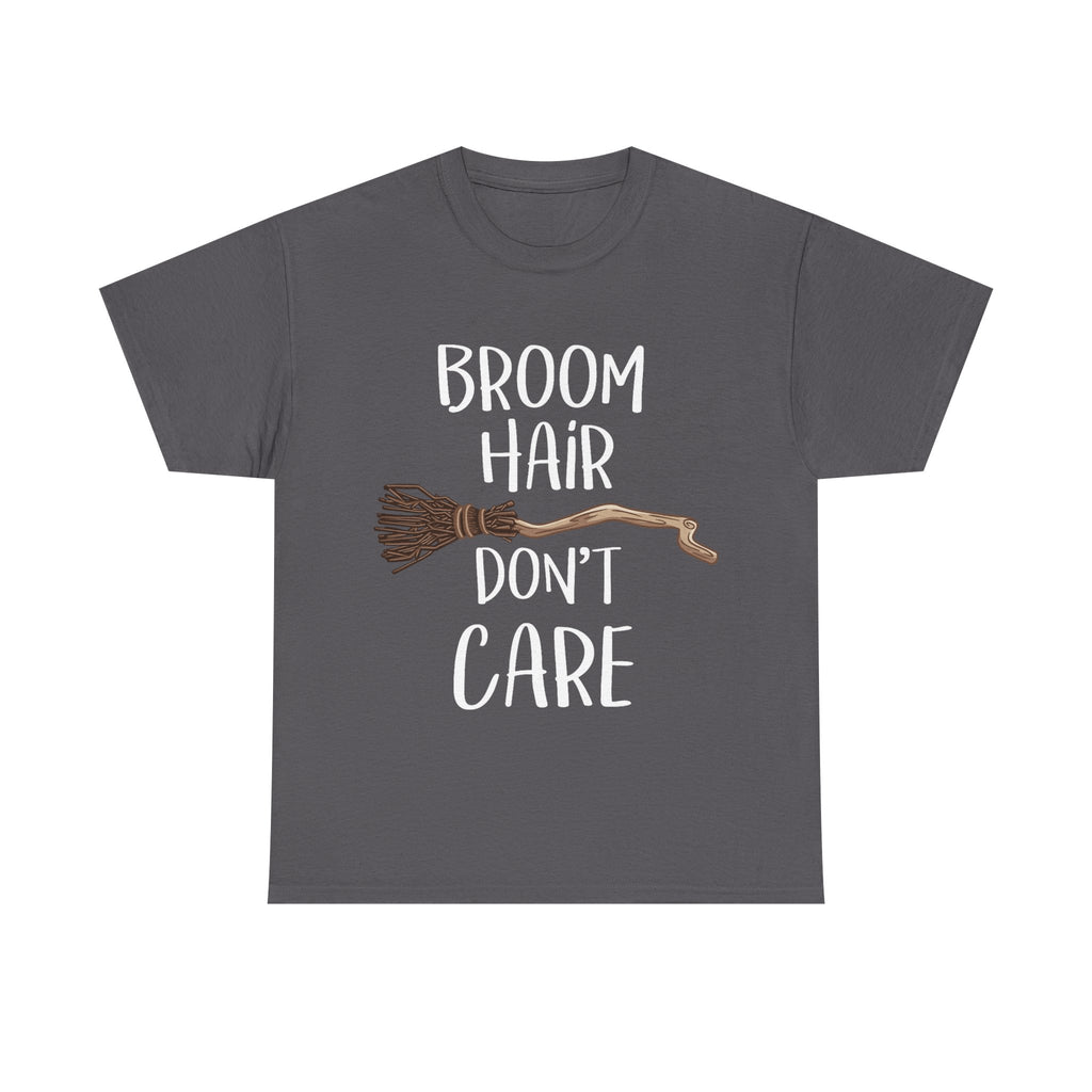 Witch T Shirt - Broom Hair Dont Care Tee - Funny Gift For Witches - Wicken T-Shirt