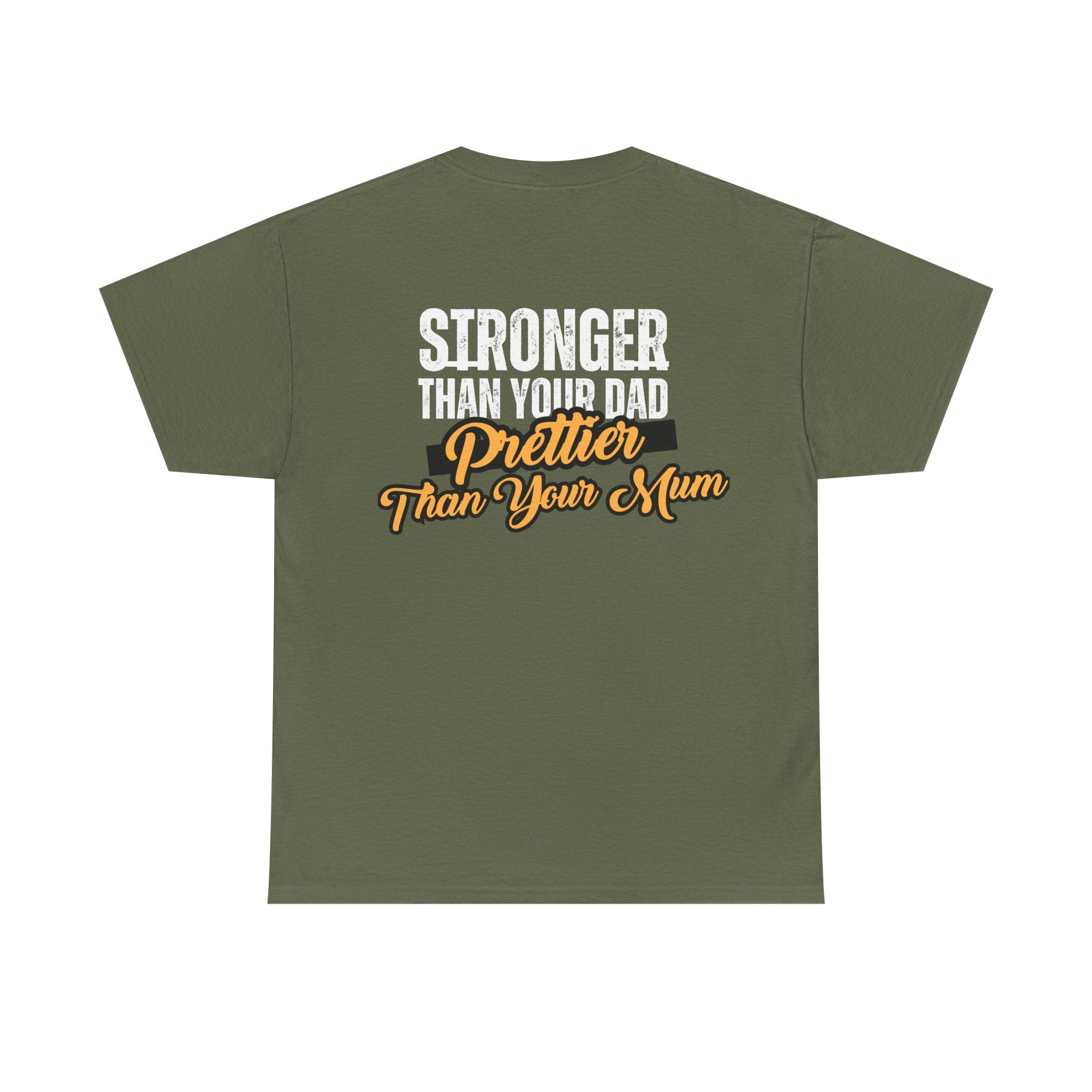Stronger Than Your Dad, Prettier Than Your Mum - Funny Gym T-Shirt - Workout Tee Shirt With Print On Back