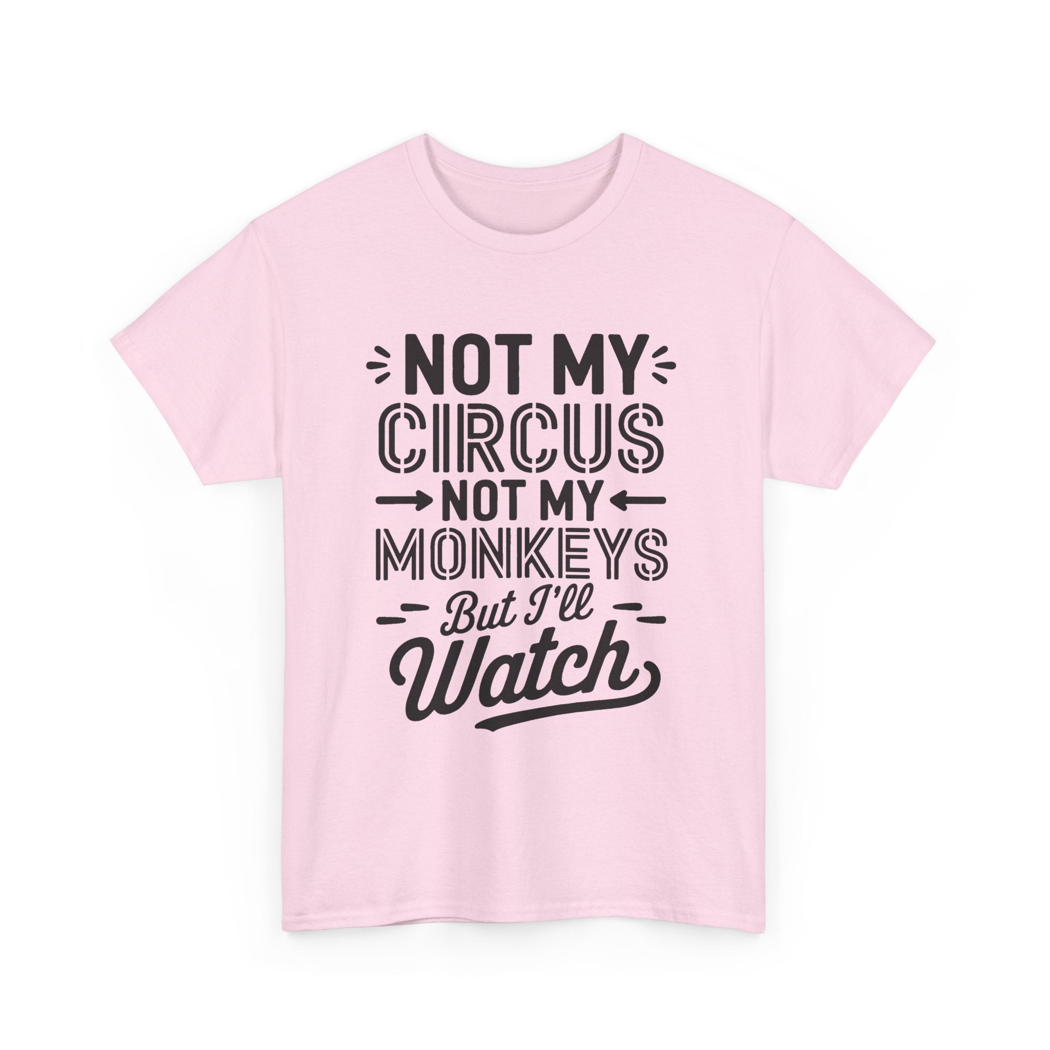 Not My Circus Not My Monkeys Funny T-Shirt - Rude Gift Tee Shirt Stag Hen Party