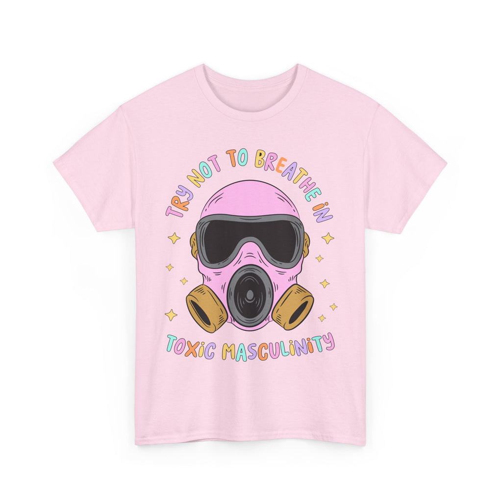 Funny T-Shirt - Try Not To Breathe In The Toxic Masculinity - Feminism Tee Shirt - Gift For Feminists - NEW