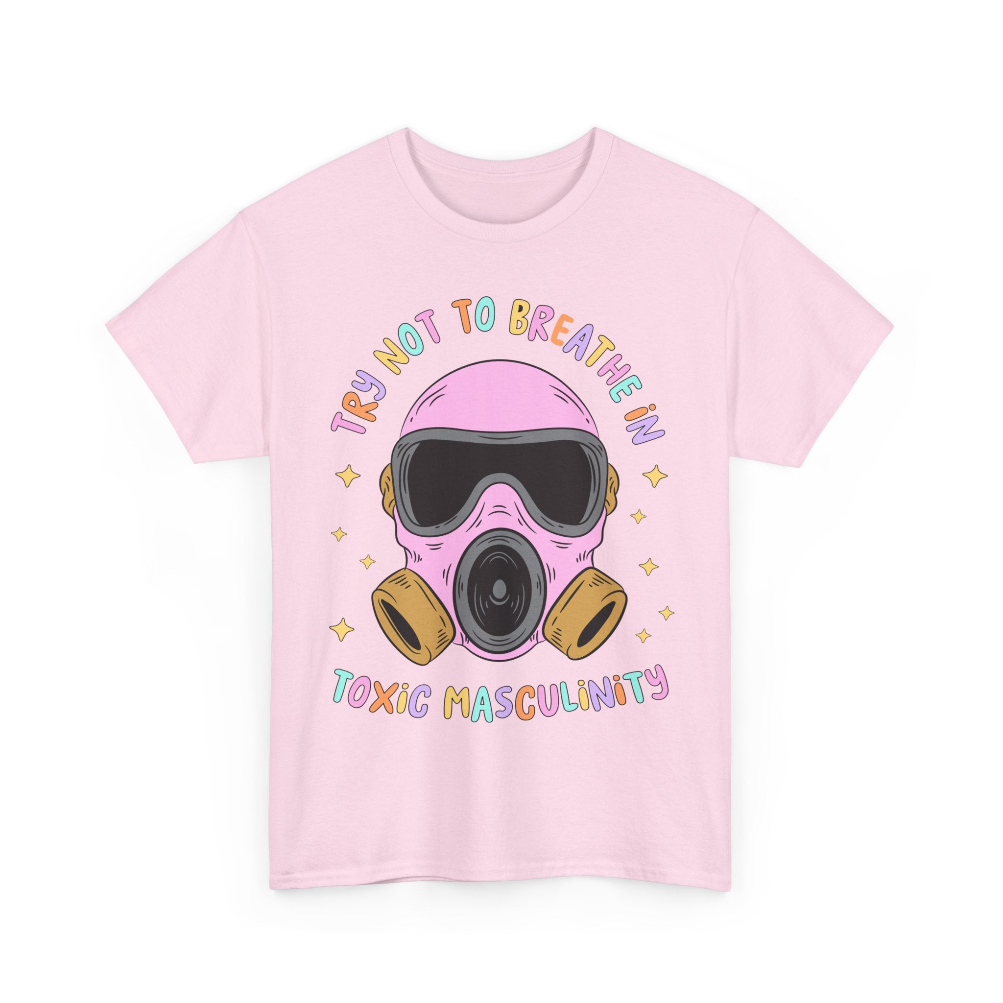 Funny T-Shirt - Try Not To Breathe In The Toxic Masculinity - Feminism Tee Shirt - Gift For Feminists - NEW