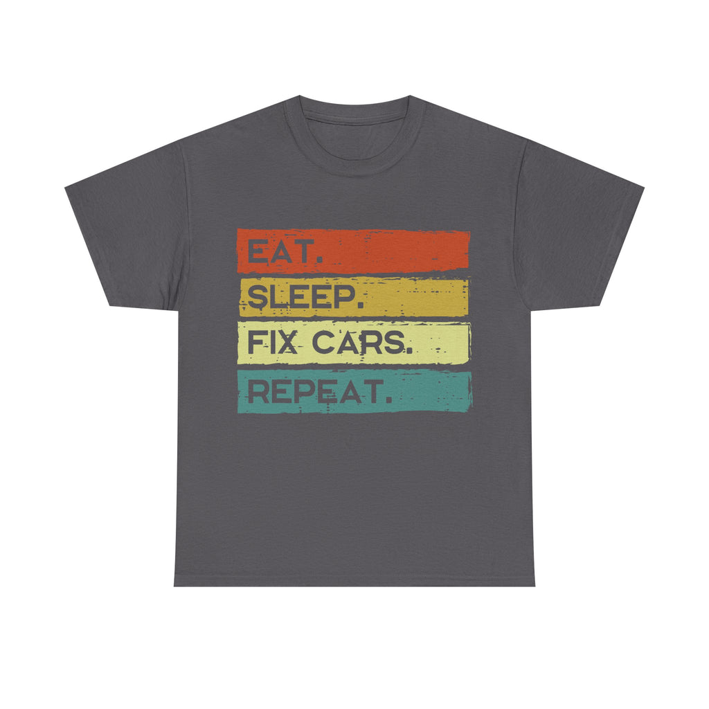 Funny Mechanic T shirt - Eat Sleep Fix Cars Repeat Tee Shirt - T-Shirt Gift For Mechanics And Car Engineers