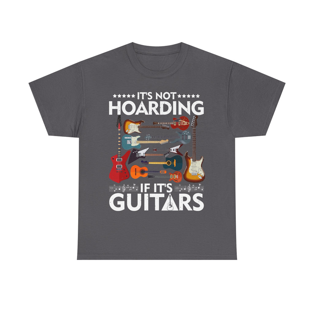 Guitar Lover T-Shirt - It's Not Hoarding If It's Guitars - Guitarist Gift Tee Shirt