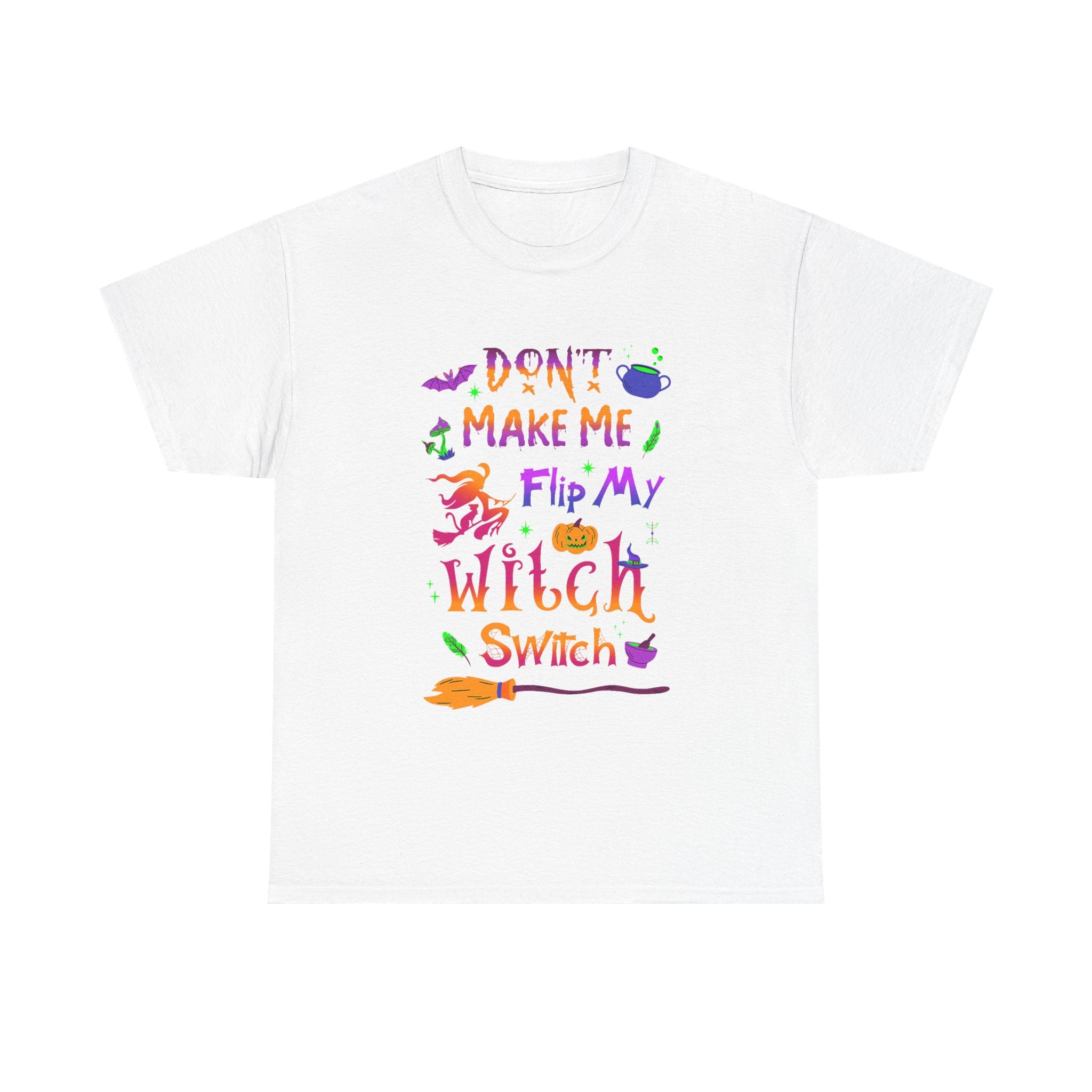Don't Make Me Flip My Witch Switch - Funny T Shirt For Witches - Wicken Tee Shirt Gift NEW