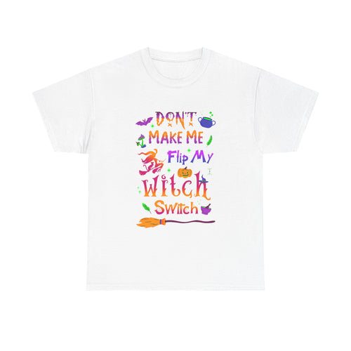 Don't Make Me Flip My Witch Switch - Funny T Shirt For Witches - Wicken Tee Shirt Gift NEW