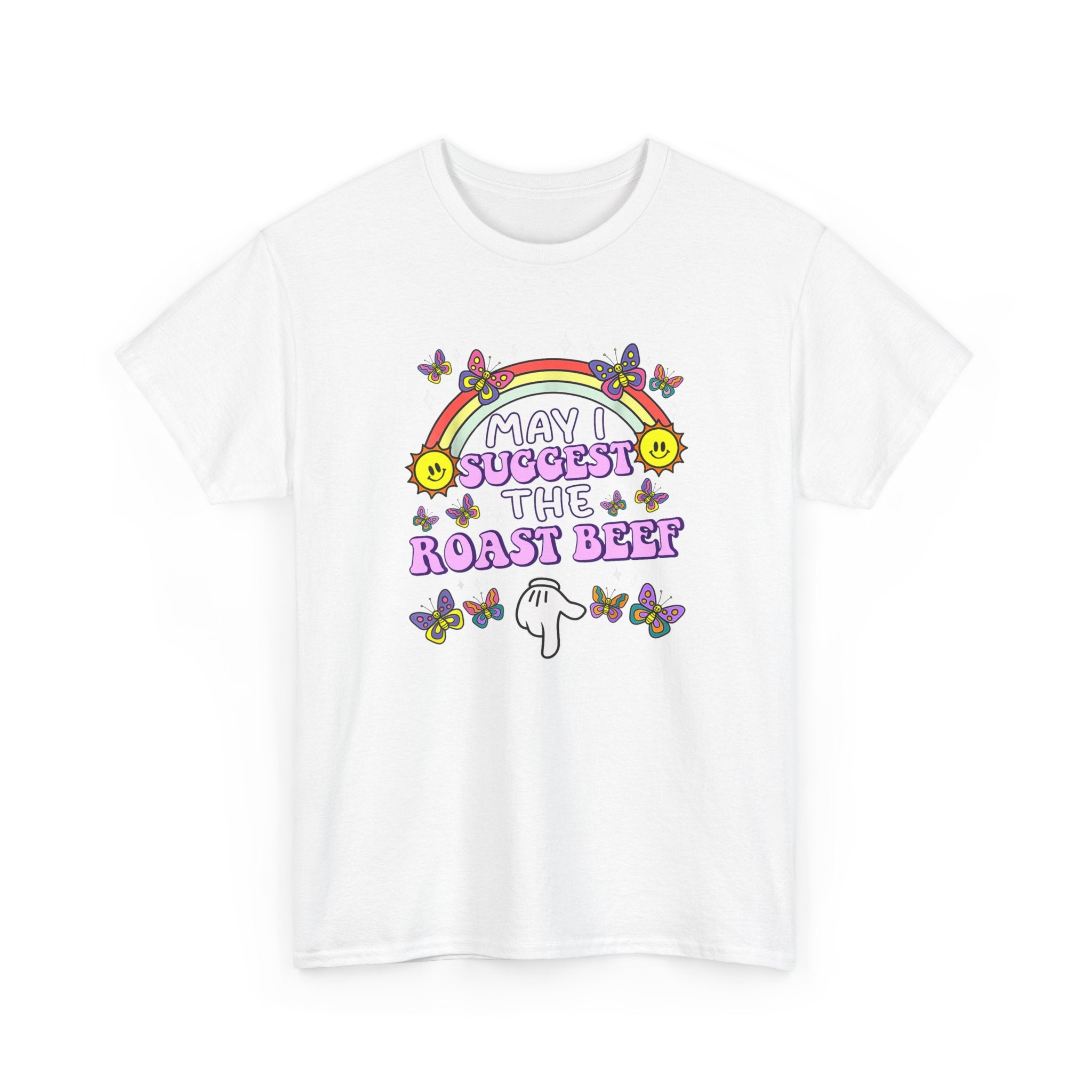 T-Shirt - May I Suggest the Roast Beef - Funny, Offensive, Rude Tee Shirt Gift