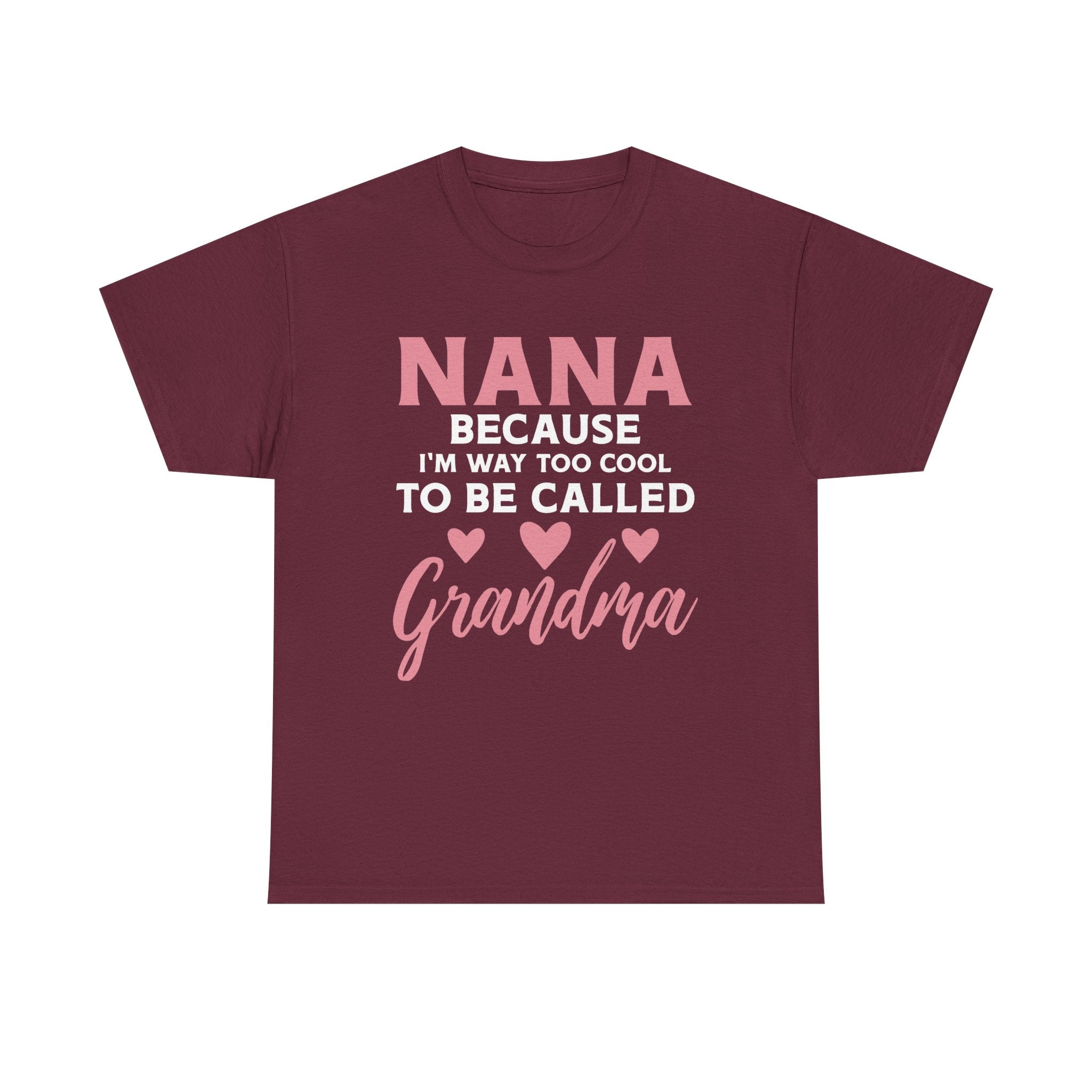 They Call Me Nana Because Too Cool To Be Grandma Tee Shirt - Funny T-Shirt Gift For Grandmother Nanna - NEW