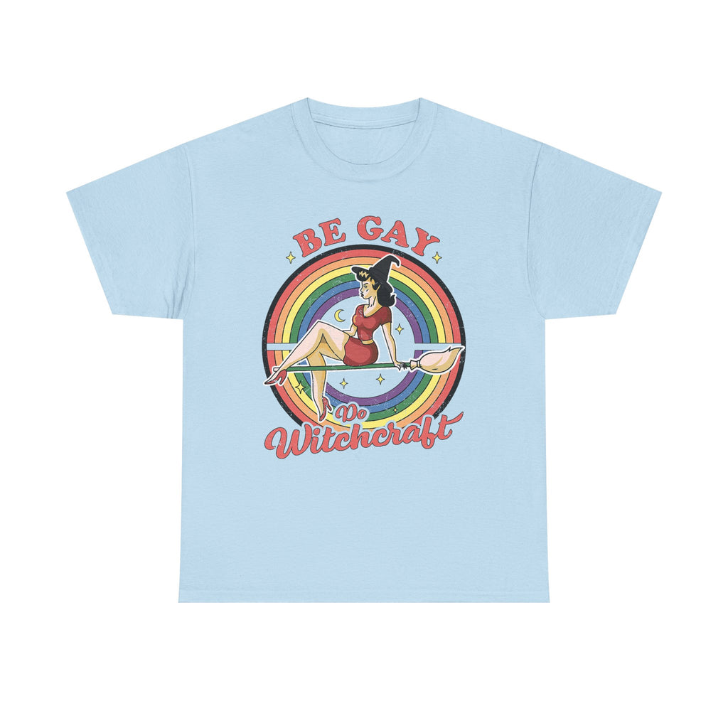 Witch T-Shirt - Be Gay Do Witchcraft - Gift For Witches - Funny Wicken Tee Shirt