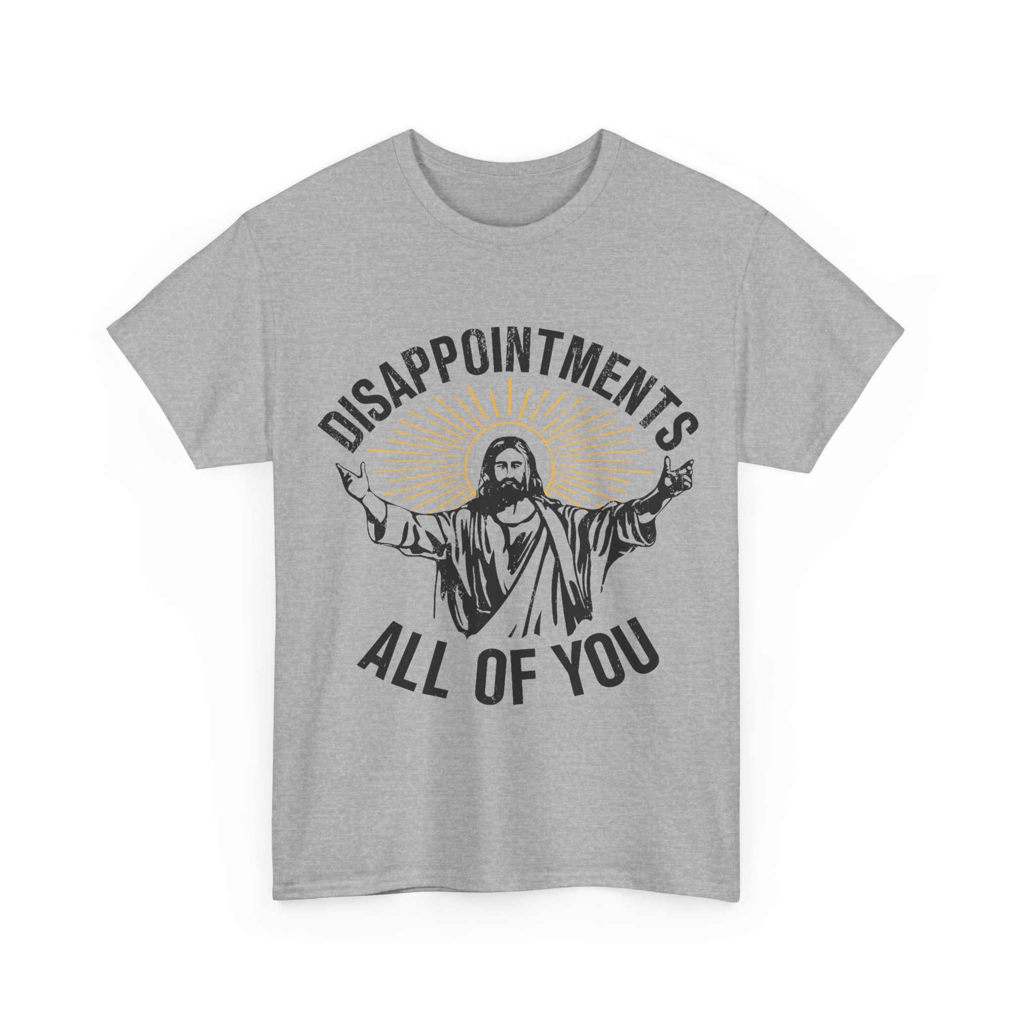Disappointments All Of You T-Shirt - Funny Jesus Graphic Tee Shirt Christmas Gift