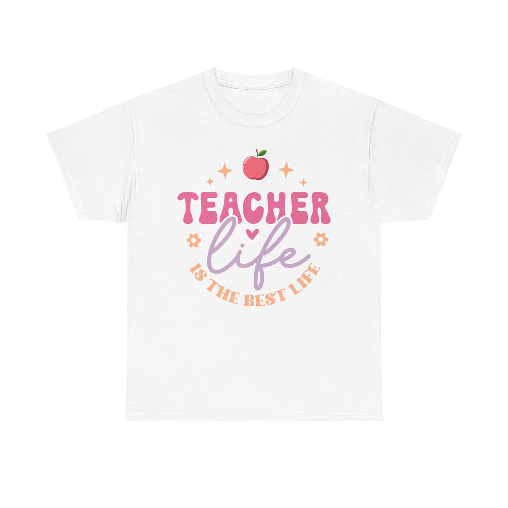 Teacher Life Is The Best Life Tee Shirt - Funny T-Shirt Gift For Teachers - End Of School Present