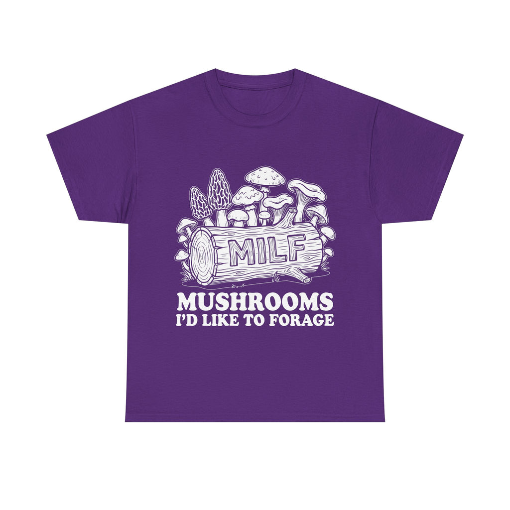 T-Shirt - MILF: Mushrooms I’d Like to Forage - Foraging Funny Tee