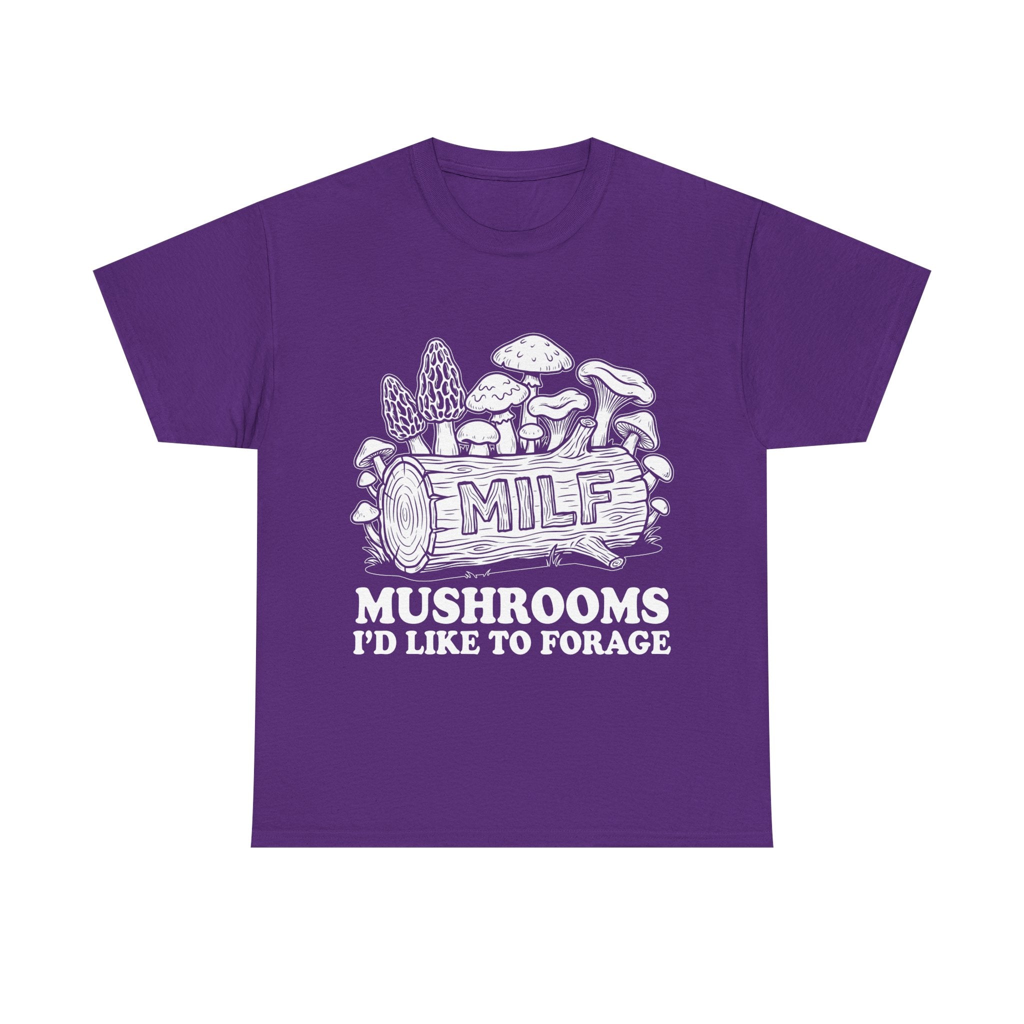 T-Shirt - MILF: Mushrooms I’d Like to Forage - Foraging Funny Tee