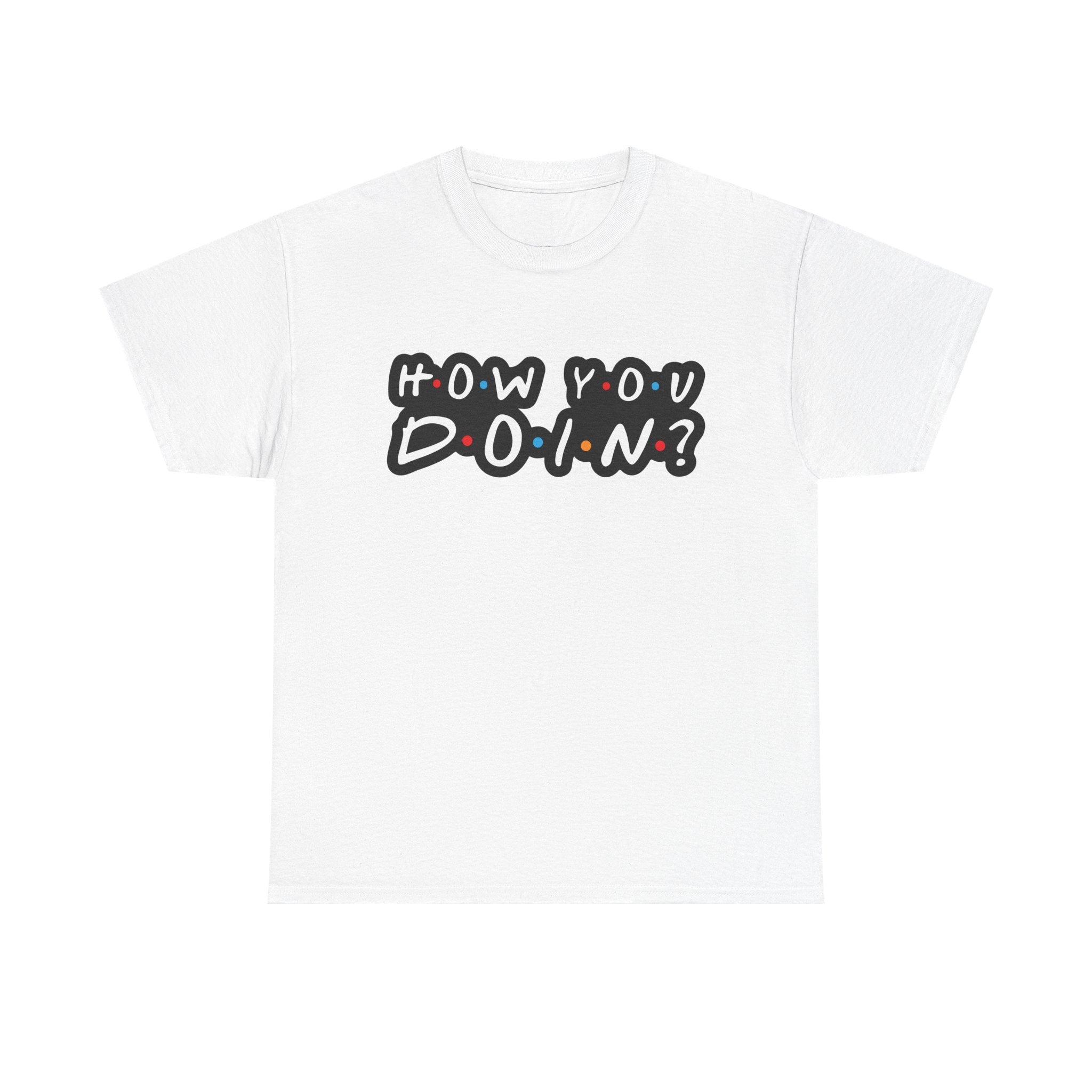 How You Doin - Tee Shirt - Retro Joey Friends Inspired Graphic T-Shirt Gift NEW