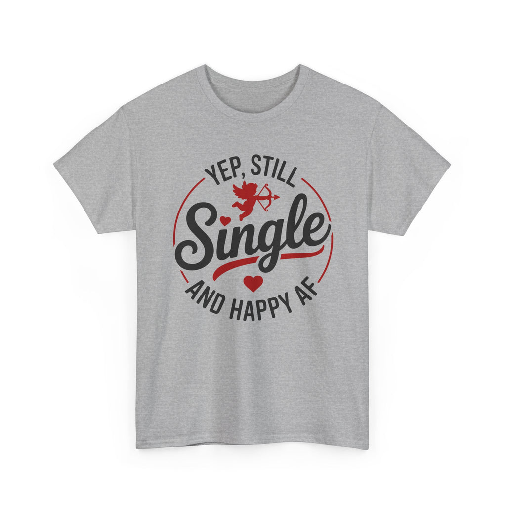 Single and Happy AF T-Shirt -  Funny Valentines Day Single Anti-Valentine Tee Shirt Gift