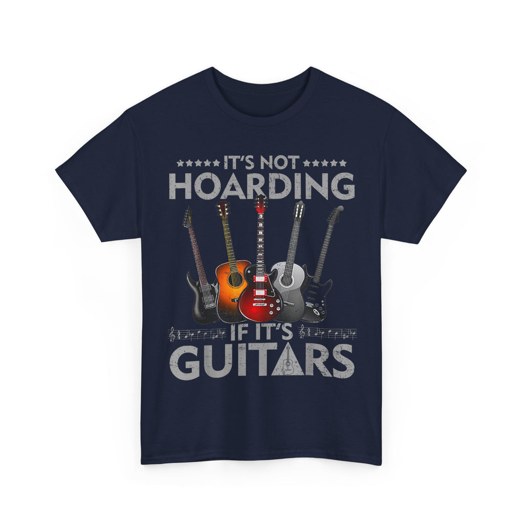It's Not Hoarding If It's Guitars T-Shirt - Funny Guitarist Gift Tee Shirt