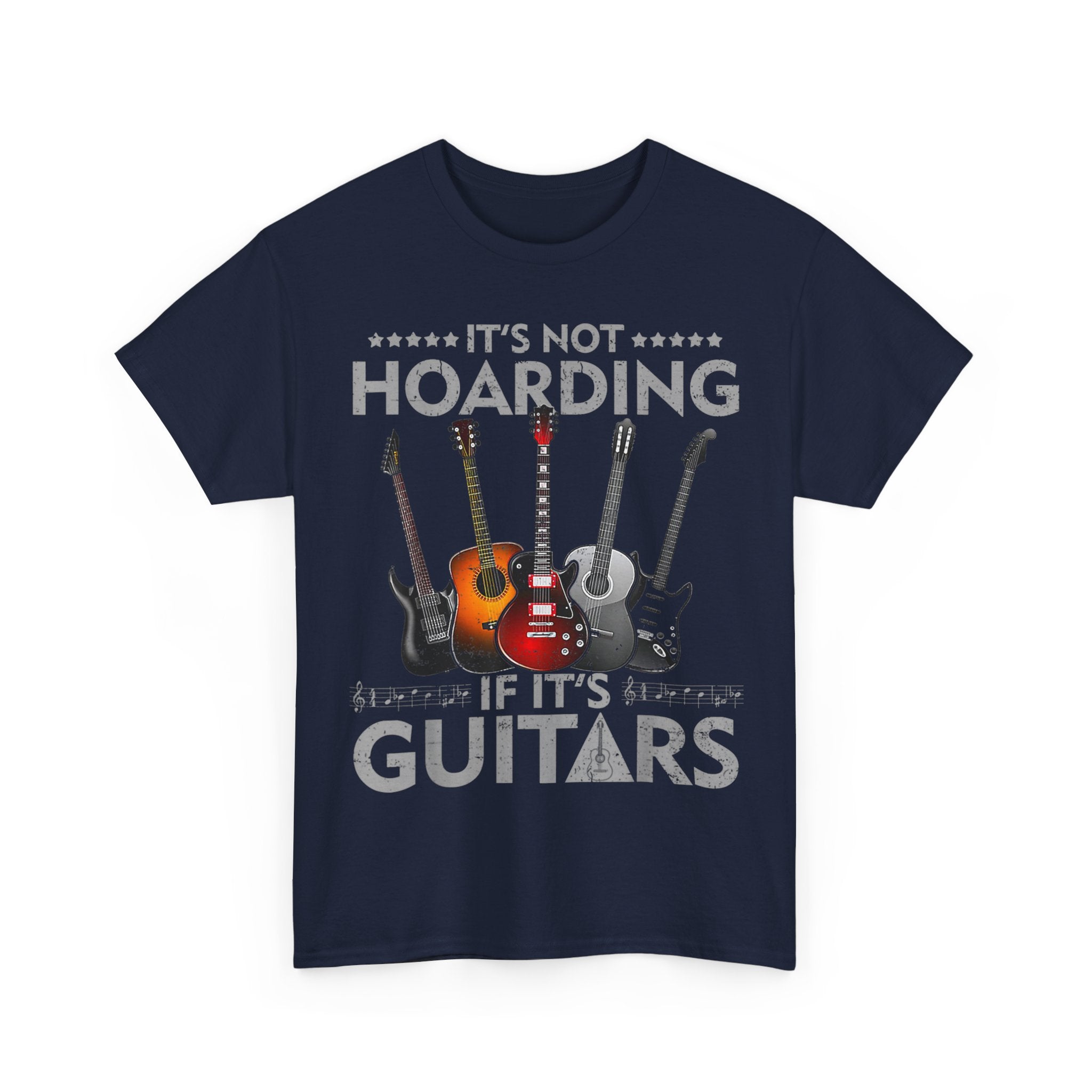 It's Not Hoarding If It's Guitars T-Shirt - Funny Guitarist Gift Tee Shirt