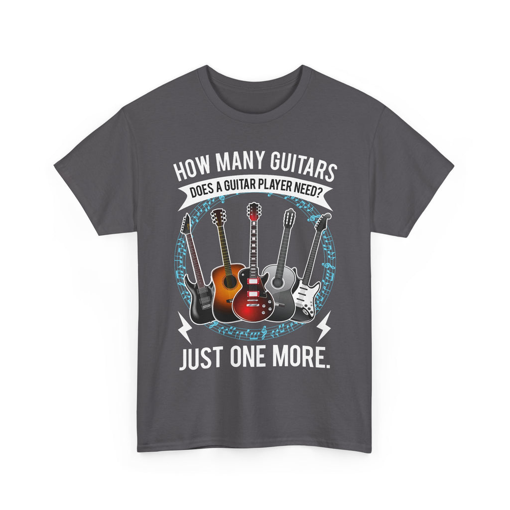 Guitar Player T-Shirt - How Many Guitars Does a Guitar Player Need - Funny Shirt Gift For Guitarist