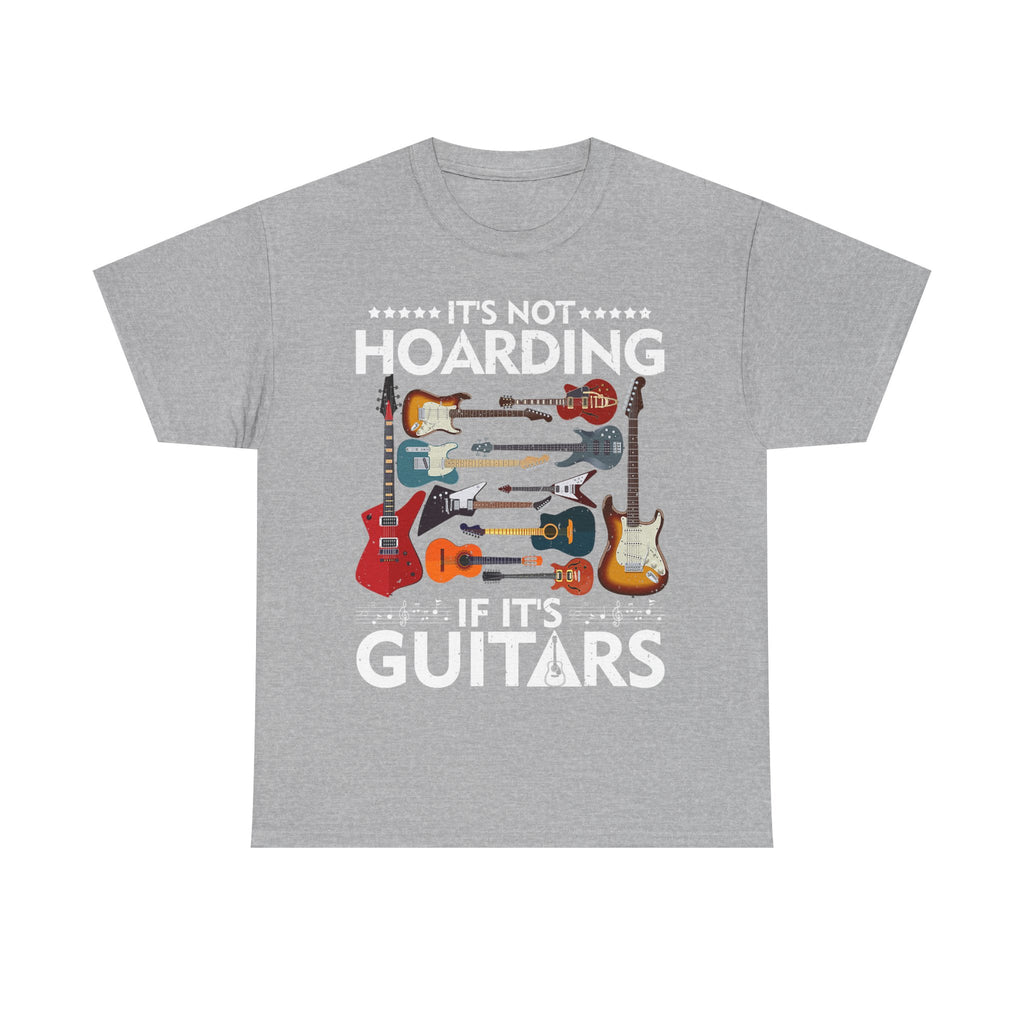 Guitar Lover T-Shirt - It's Not Hoarding If It's Guitars - Guitarist Gift Tee Shirt