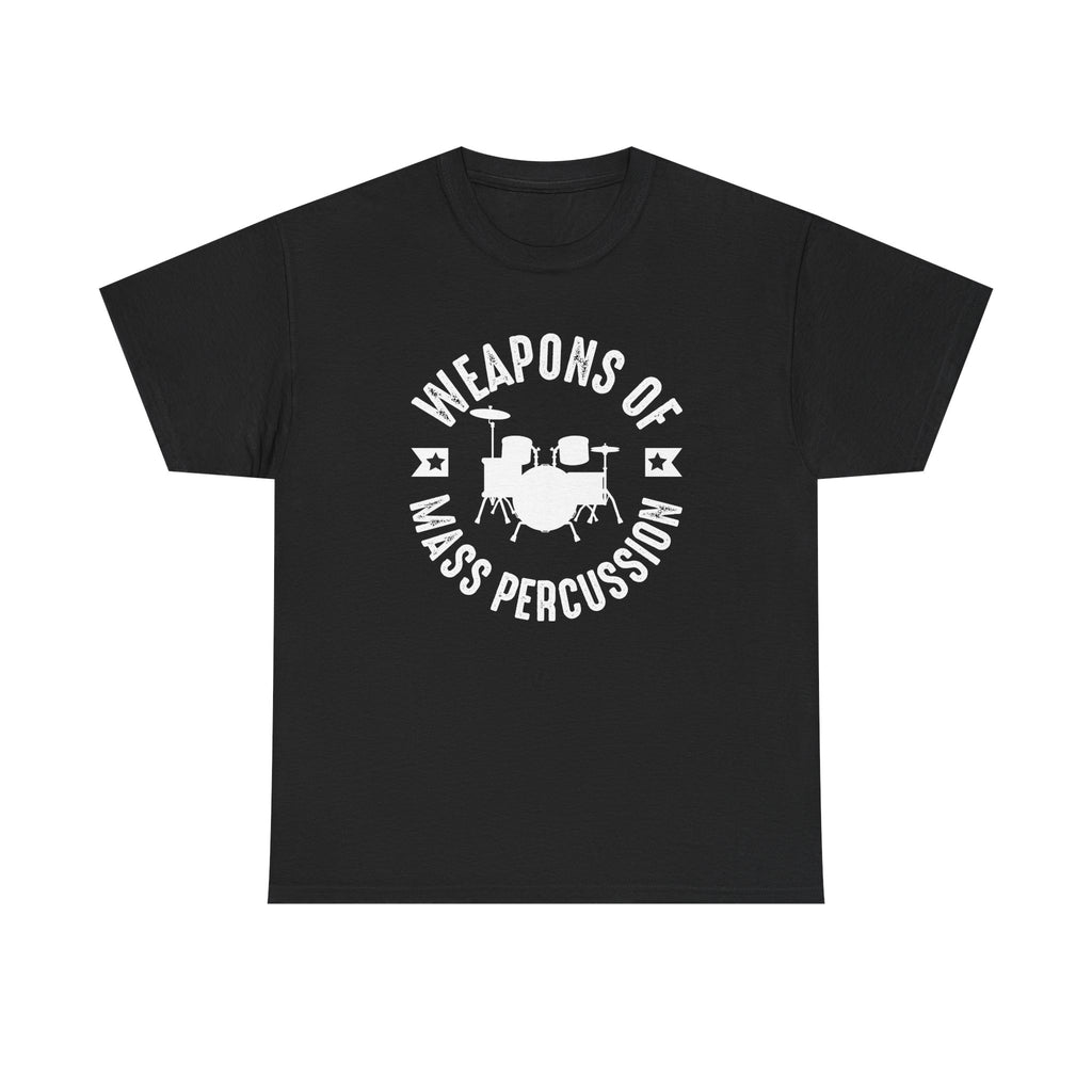 Weapons of Mass Percussion - Funny T-Shirt Gift for Drumers - Drum Kit Tee Shirt