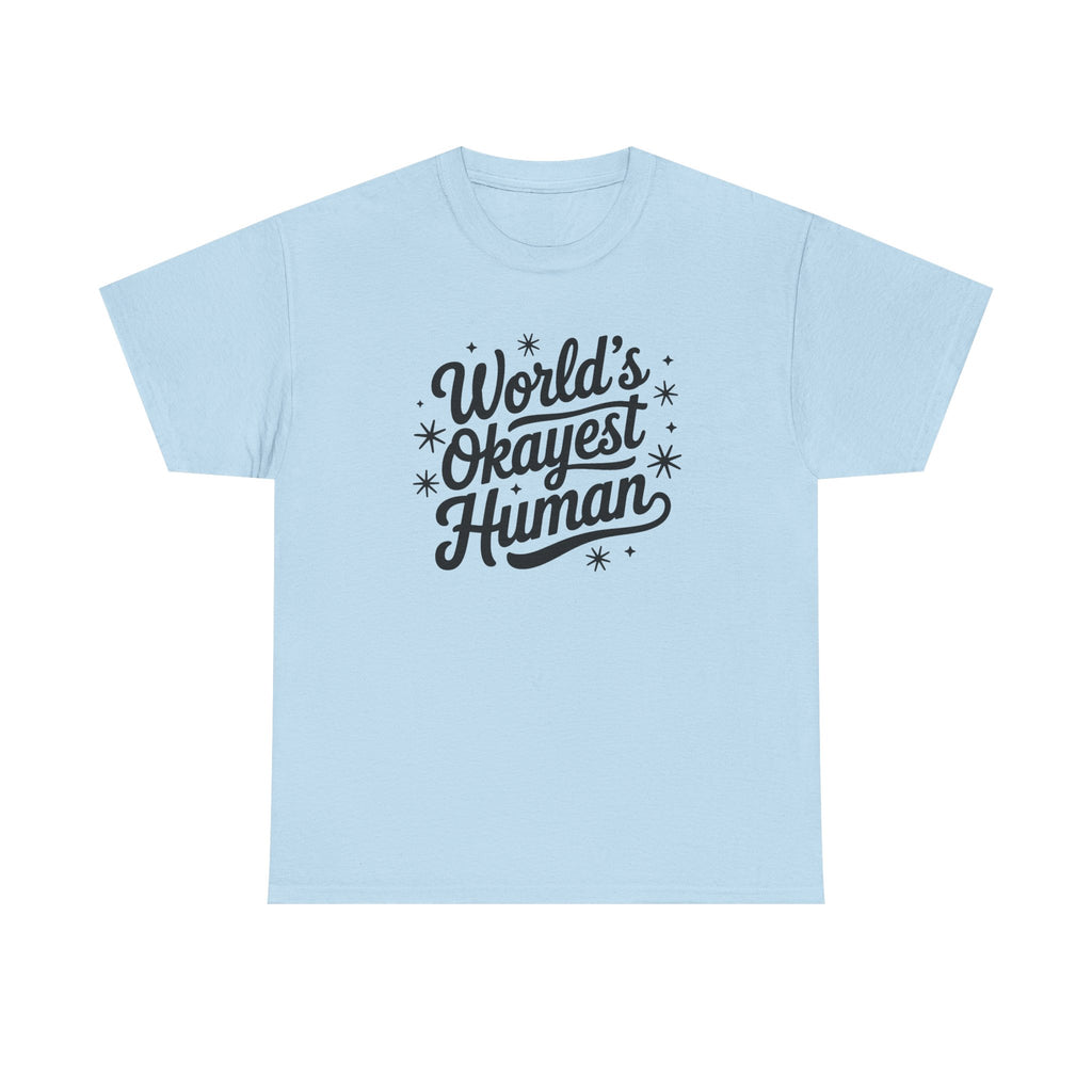 World's Okayest Human T-Shirt - Funny Novelty Tee Shirt Gift ADHD Autism Neuro