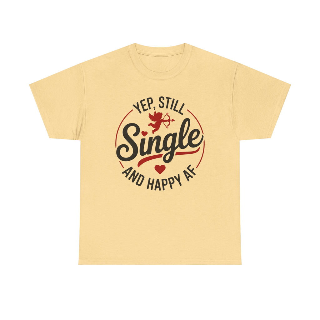 Single and Happy AF T-Shirt -  Funny Valentines Day Single Anti-Valentine Tee Shirt Gift