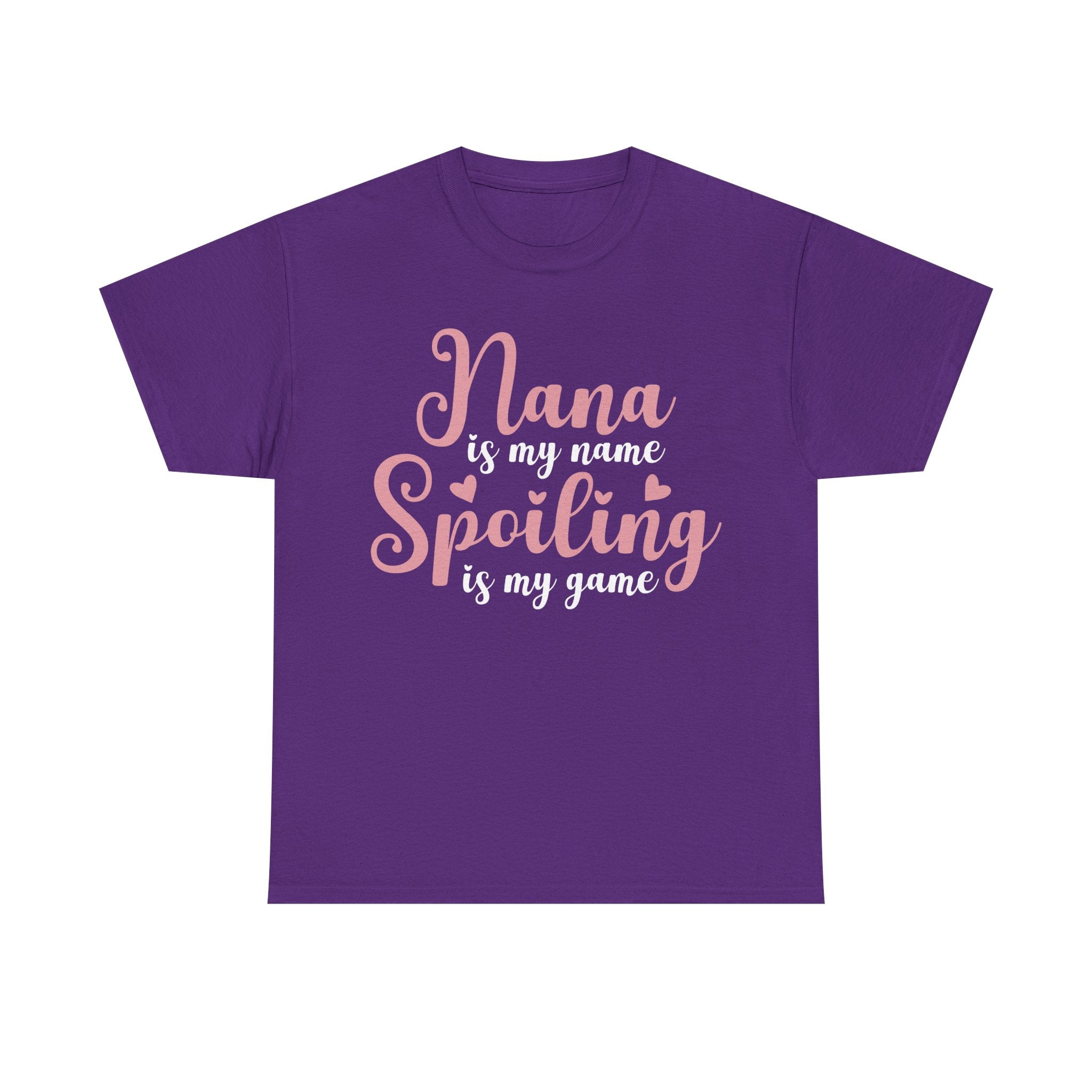 Nana Is My Name Spoiling Is My Game Tee Shirt - Funny Gift T-Shirt For Nana Nanna Grandma Grandmother NEW