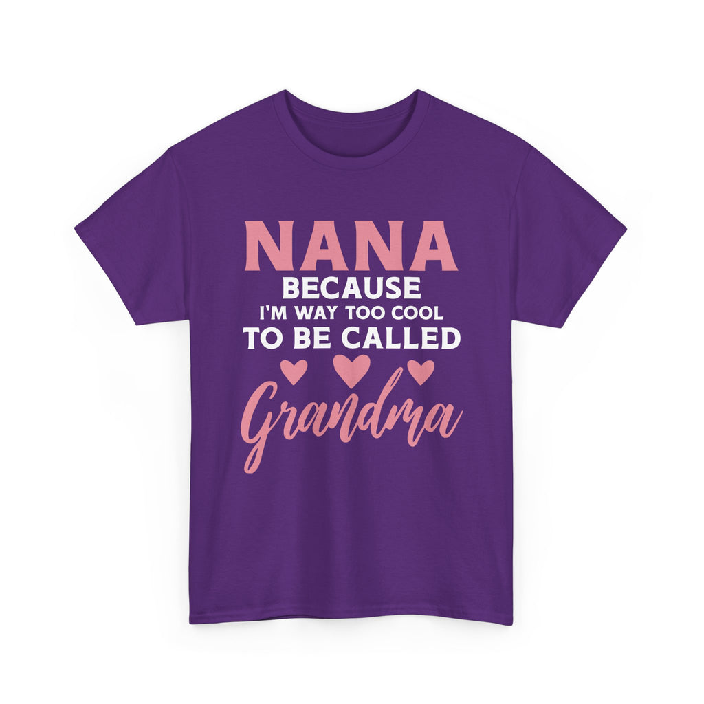 They Call Me Nana Because Too Cool To Be Grandma Tee Shirt - Funny T-Shirt Gift For Grandmother Nanna - NEW