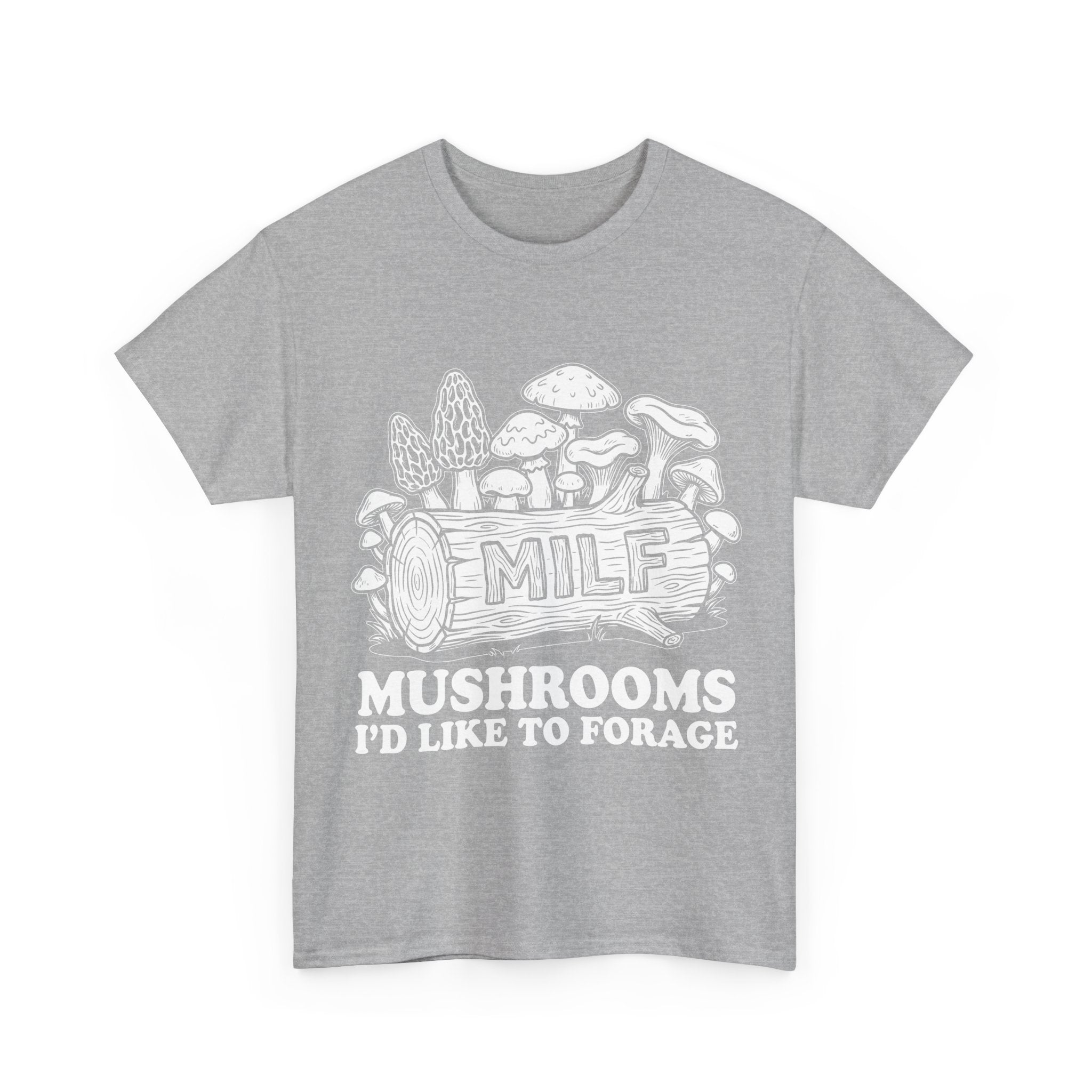 T-Shirt - MILF: Mushrooms I’d Like to Forage - Foraging Funny Tee
