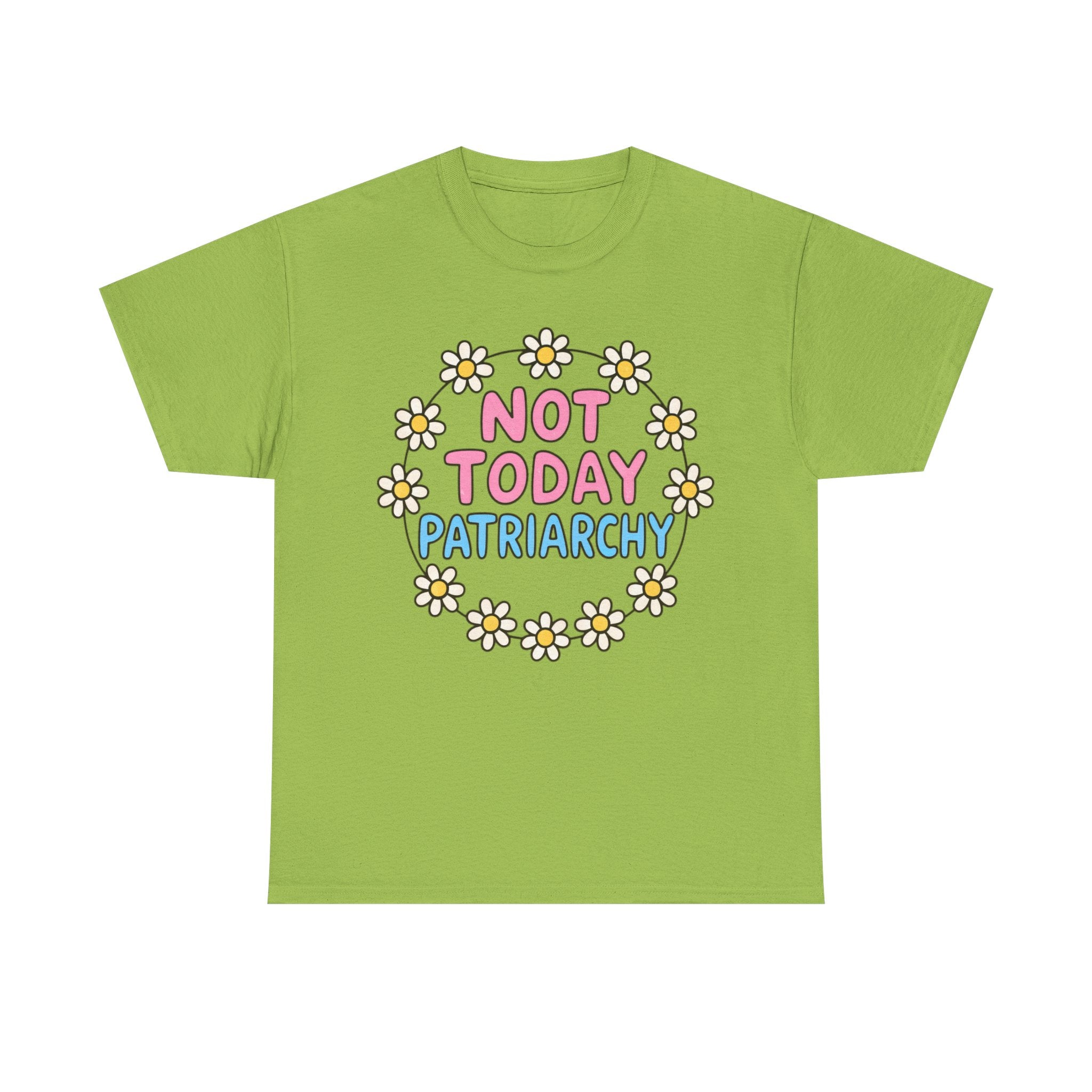 Funny T-Shirt - Not Today Patriachy - Tee Shirt For Feminist - Feminism Gift Anti Patriachy NEW