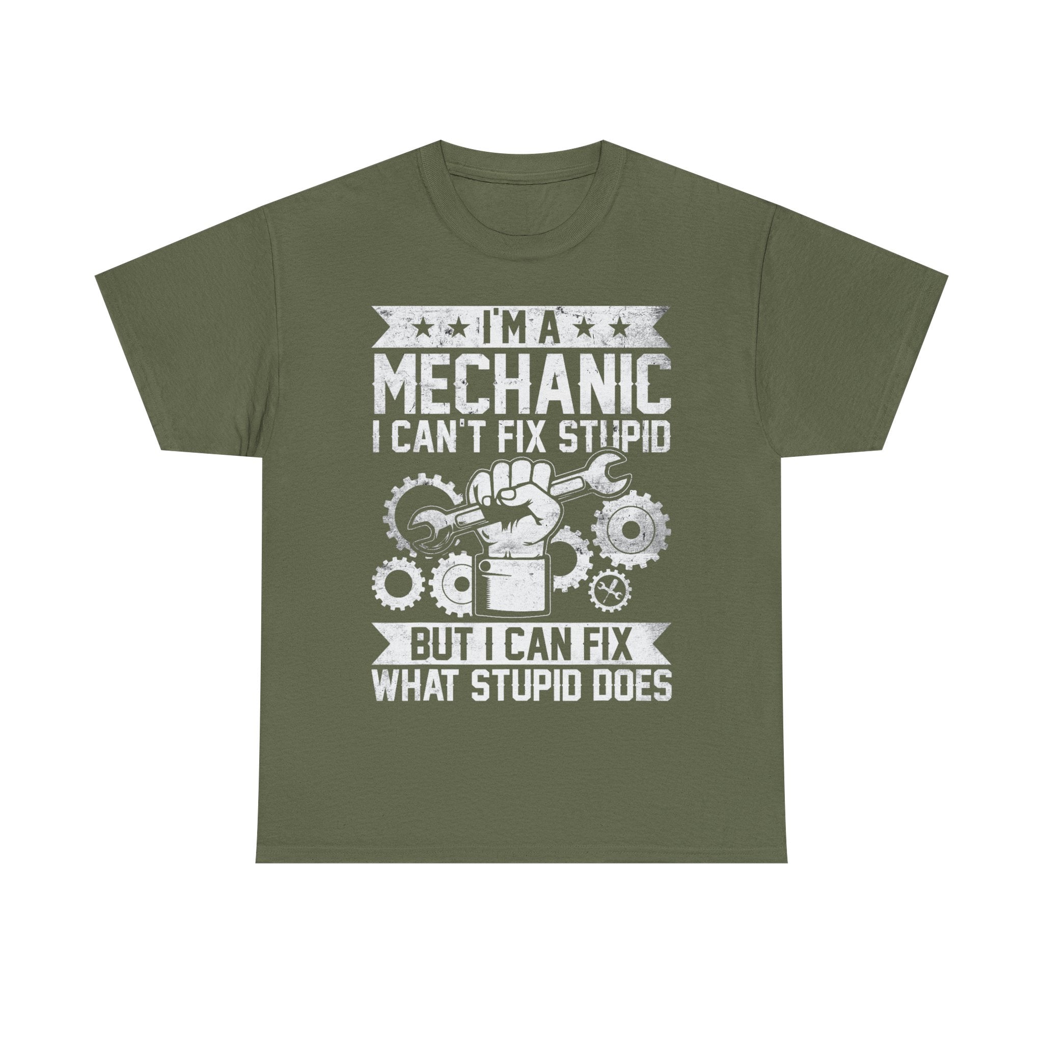 I'm A Mechanic I Fix What Stupid Does Tee Shirt - Funny T-Shirt For Mechanics - Gift For Car Engineer