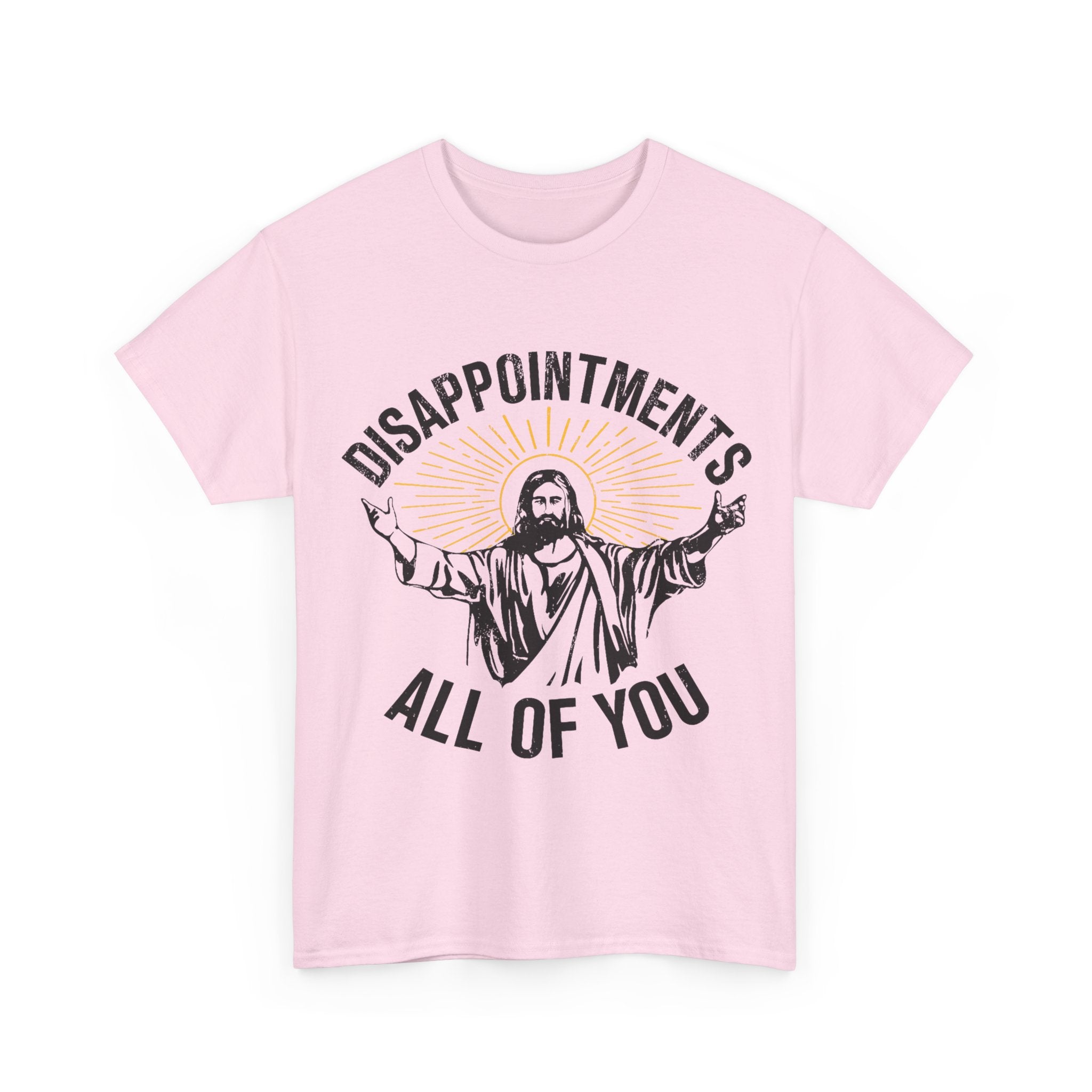 Disappointments All Of You T-Shirt - Funny Jesus Graphic Tee Shirt Christmas Gift