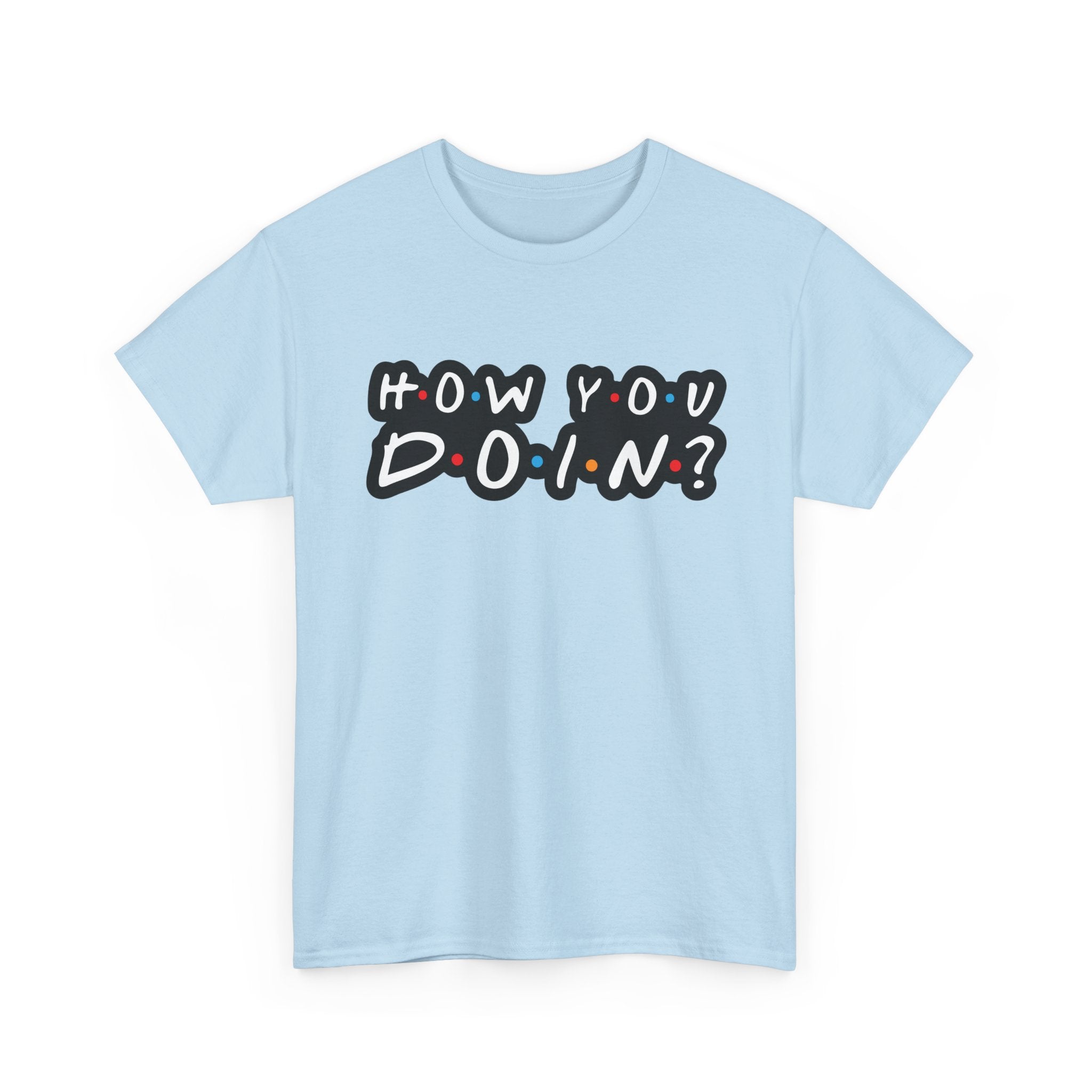 How You Doin - Tee Shirt - Retro Joey Friends Inspired Graphic T-Shirt Gift NEW