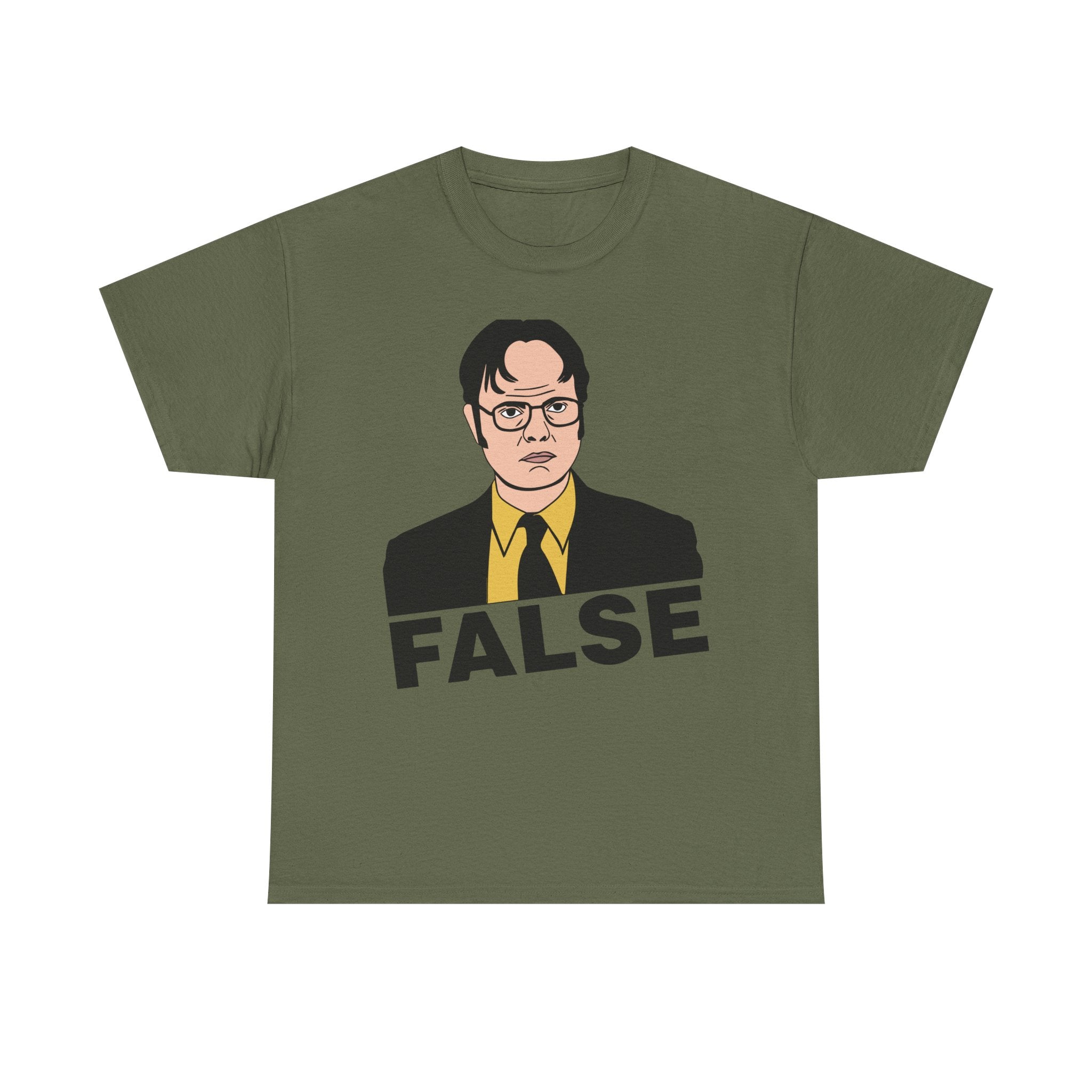 FALSE - Dwight Schrute Inspired Office Humor T-Shirt - Funny Gift Tee Shirt For Office Fans