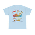 The Crazy Cat Lady Club Tee Shirt - Gift For Cat Lovers - Funny Cat Owner T-Shirt - NEW