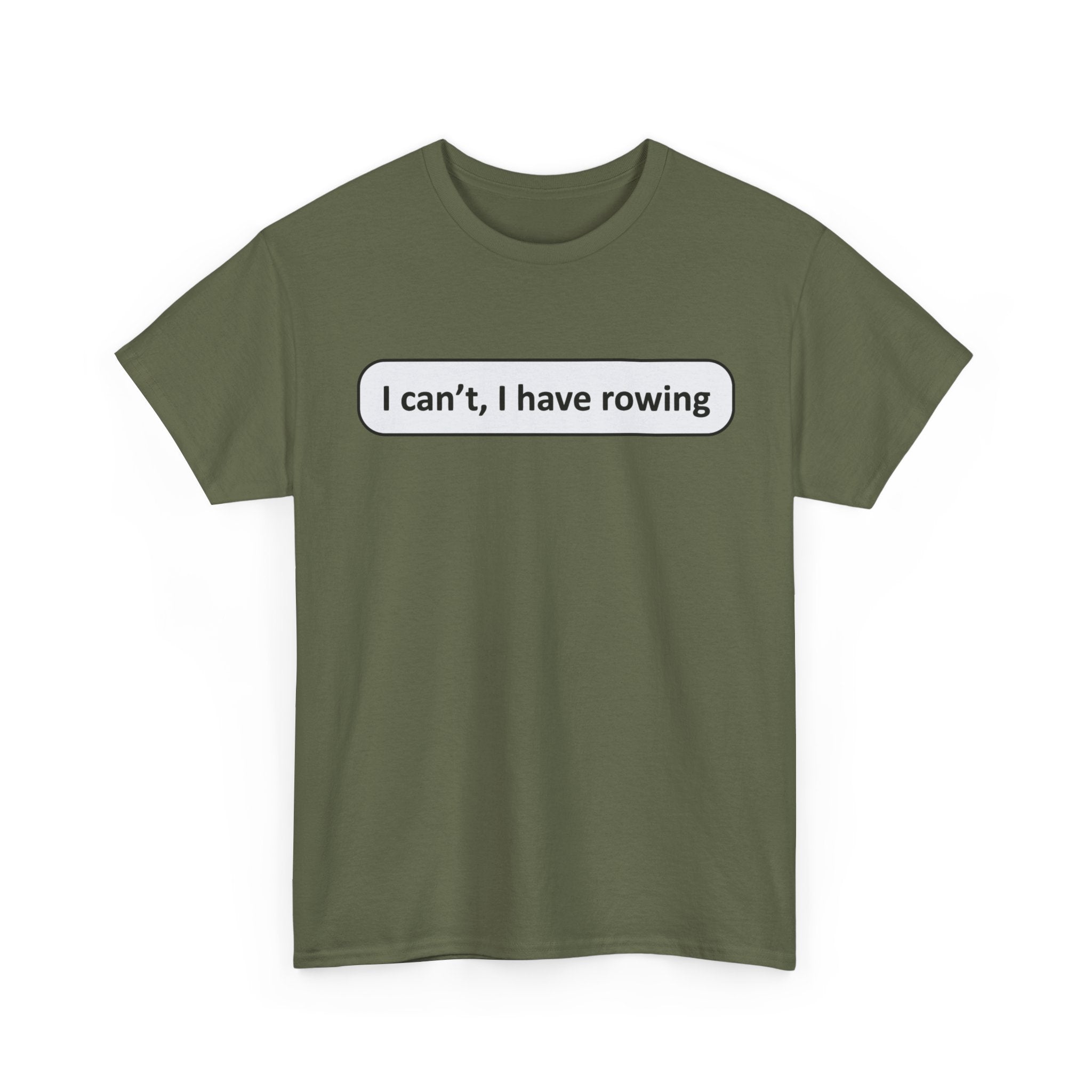Funny Rowing Tee Shirt - I Cant I Have Rowing - T-Shirt Gift For Rowers - Birthday Present for Rower