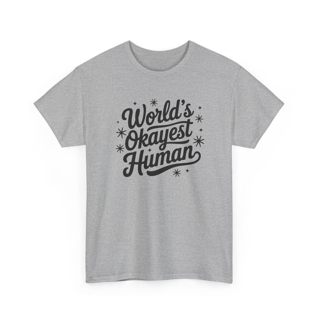 World's Okayest Human T-Shirt - Funny Novelty Tee Shirt Gift ADHD Autism Neuro