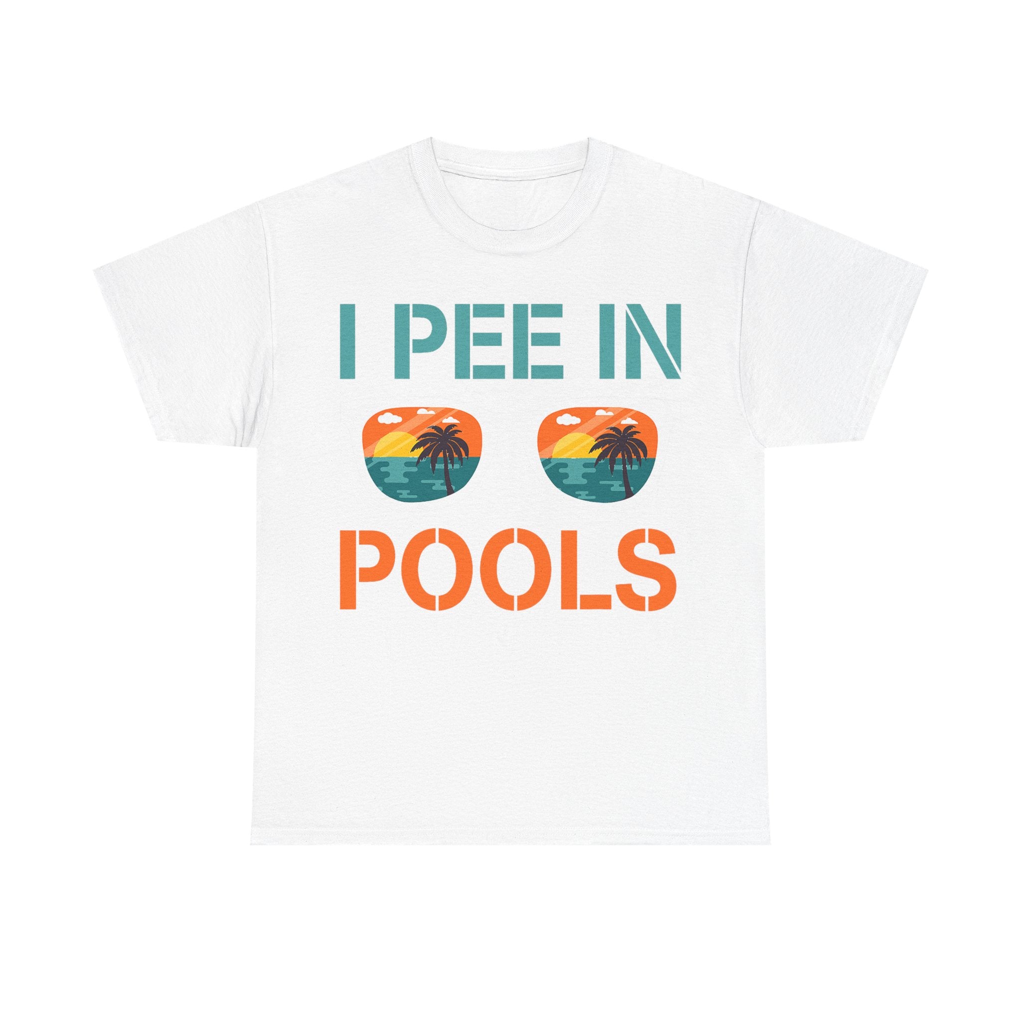 I Pee in Pools Funny Vacation Tee Shirt - Rude Offensive Gift T-Shirt For Holiday
