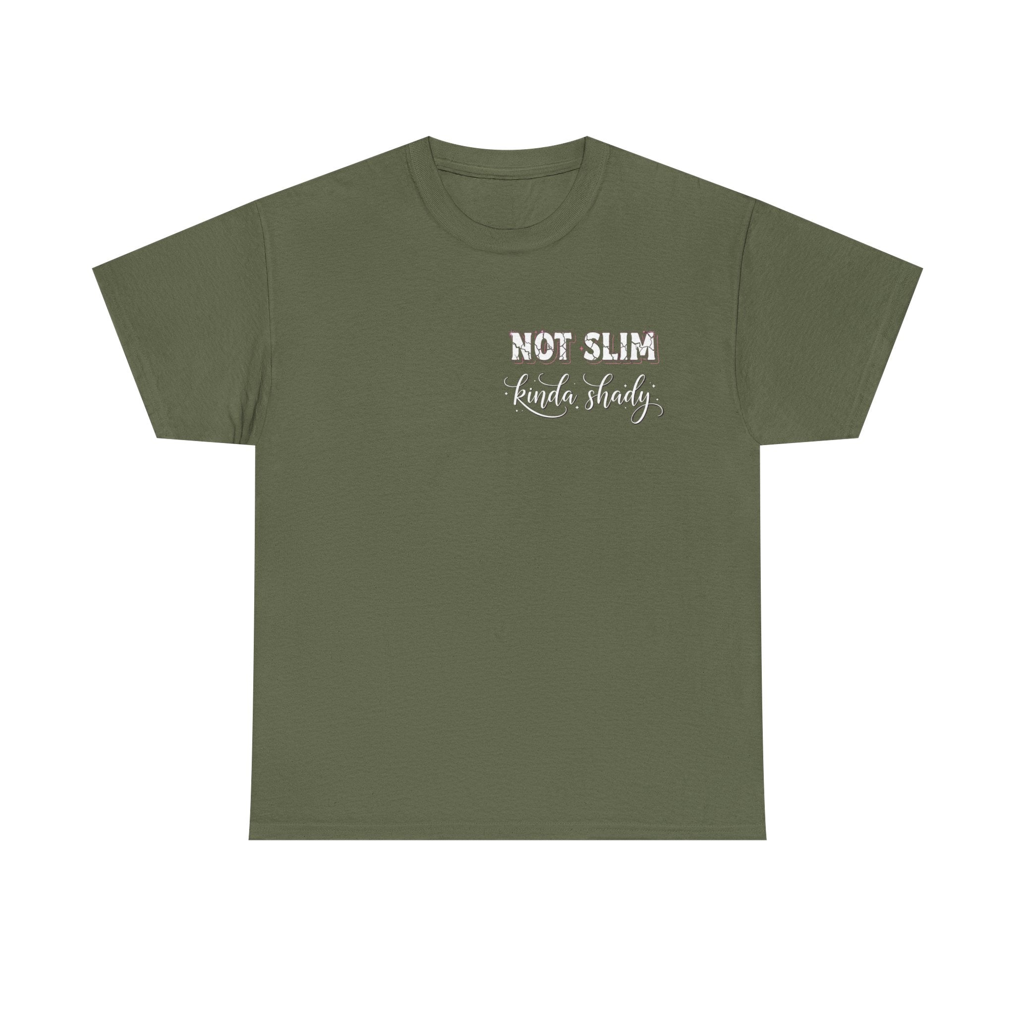 Not Slim Kinda Shady T- Shirt  - Funny Sarcastic Rude Offensive Graphic Tee Shirt Gift