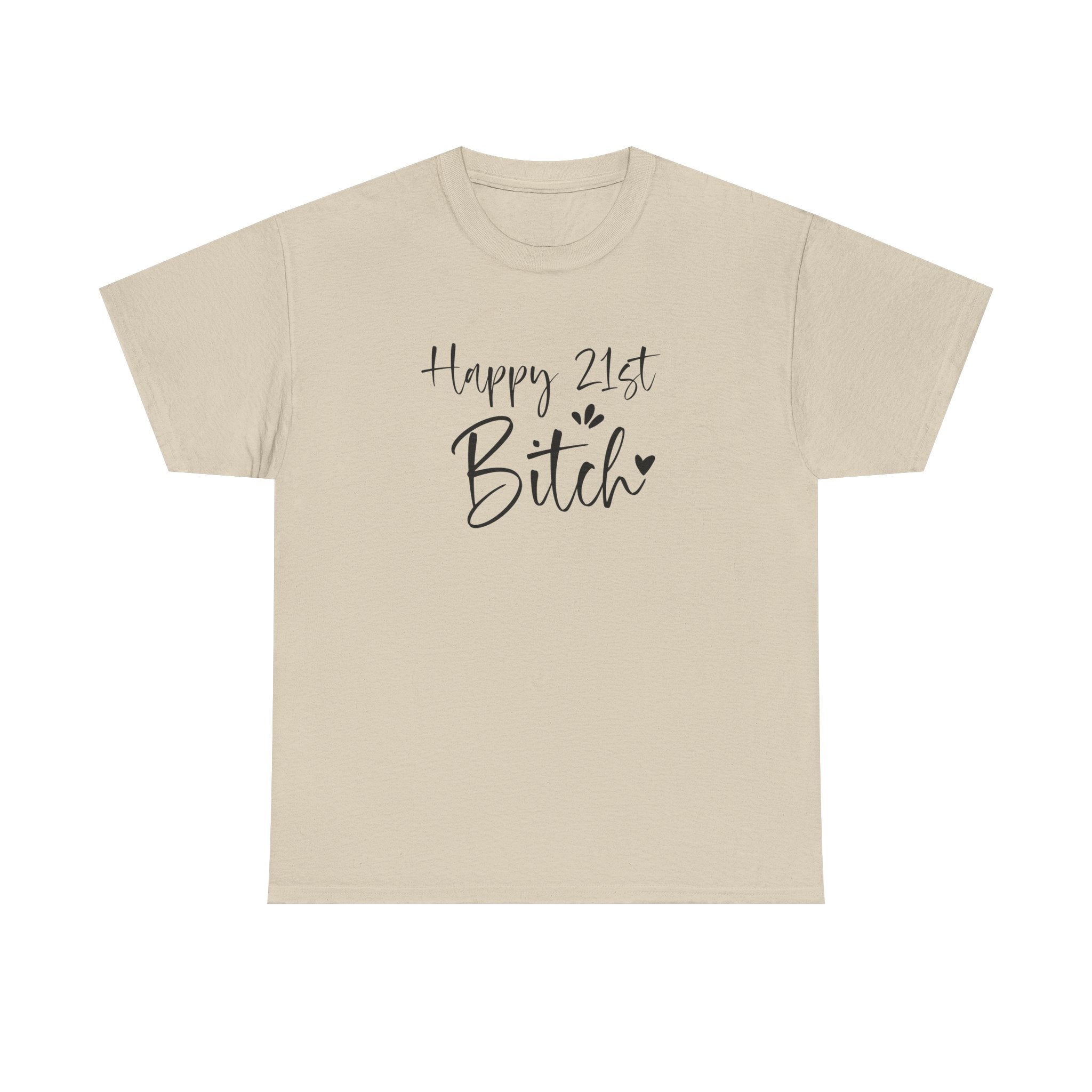 Happy 21st Bitch T-Shirt - Funny 21 Birthday Tee for Women Rude Adult Gift Shirt