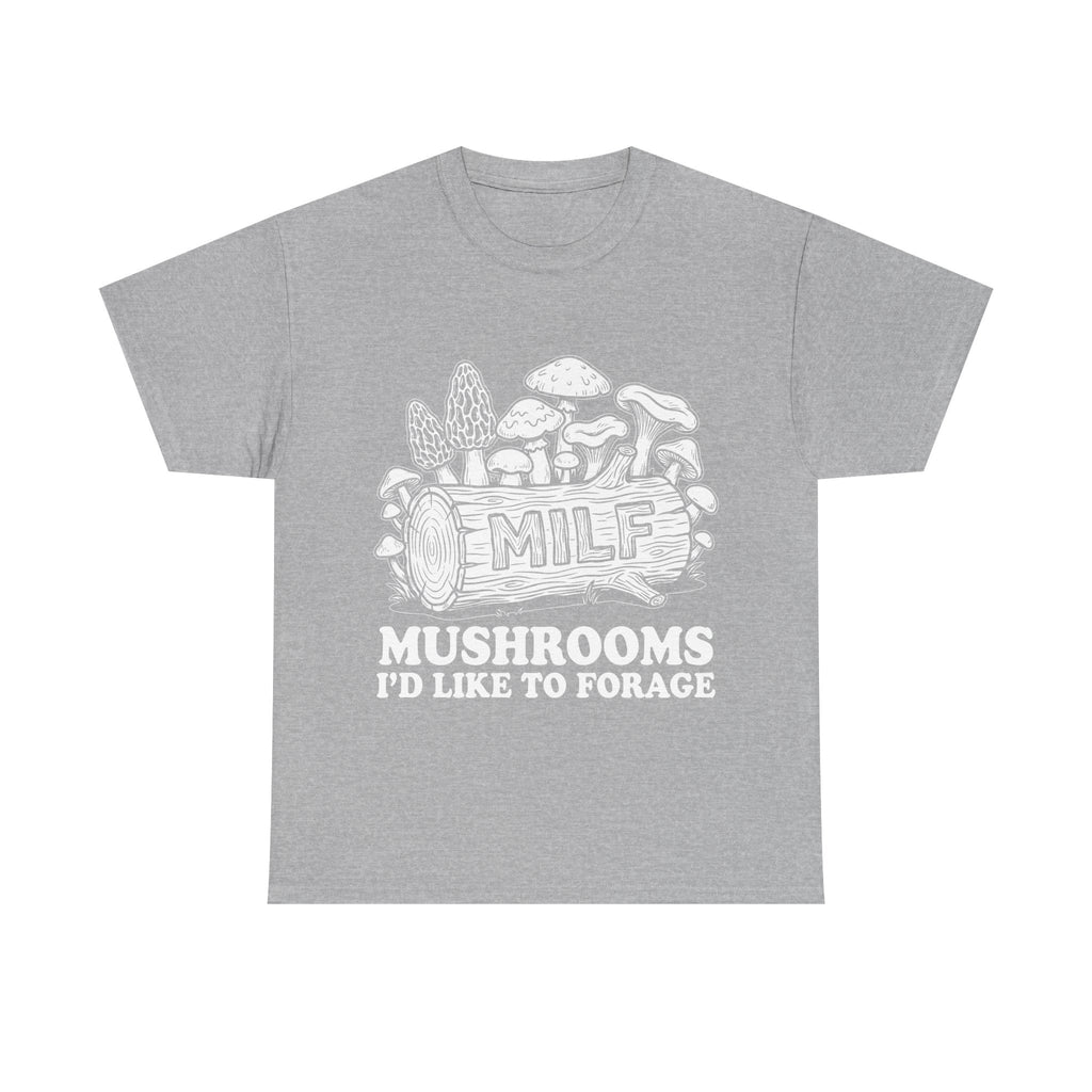 T-Shirt - MILF: Mushrooms I’d Like to Forage - Foraging Funny Tee