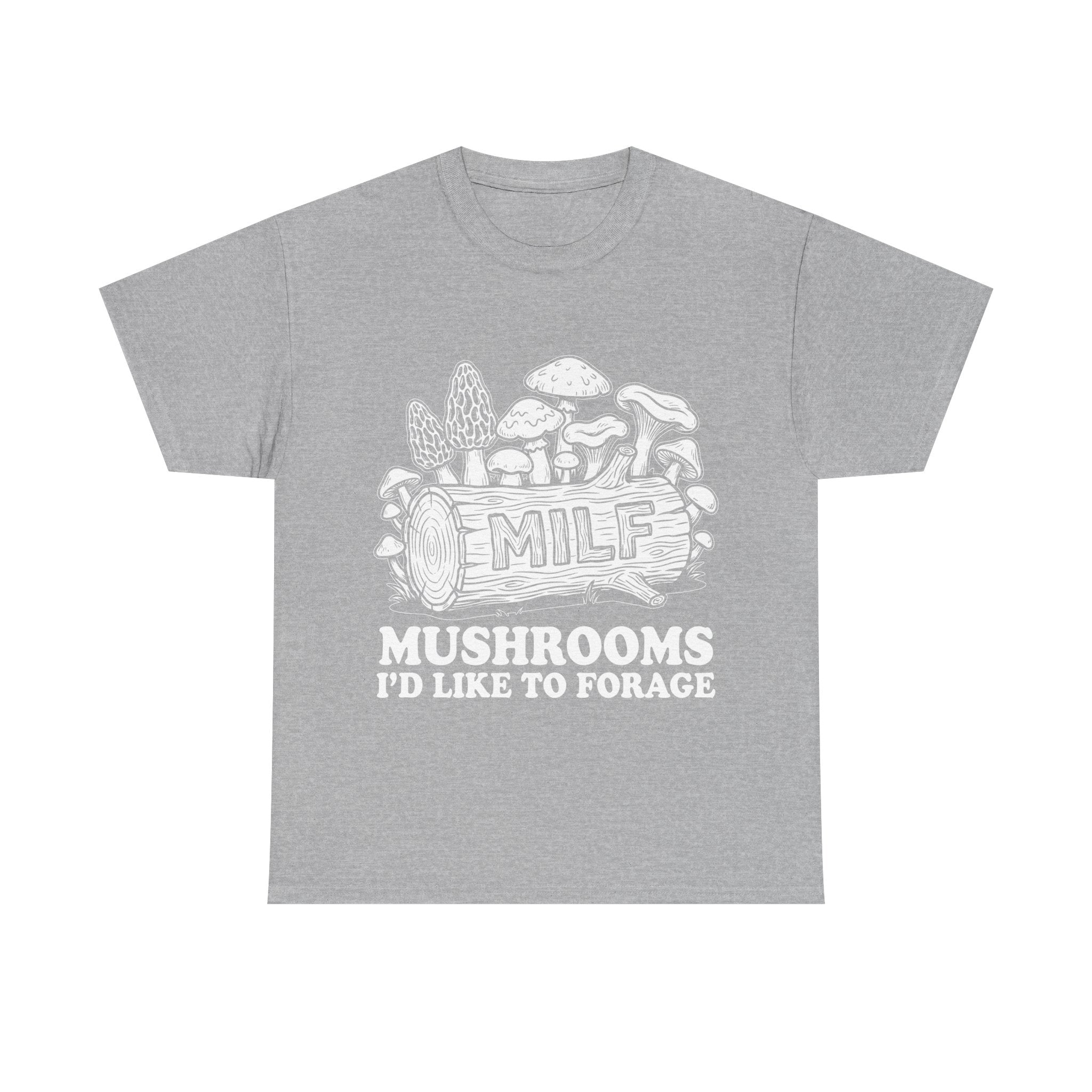 T-Shirt - MILF: Mushrooms I’d Like to Forage - Foraging Funny Tee