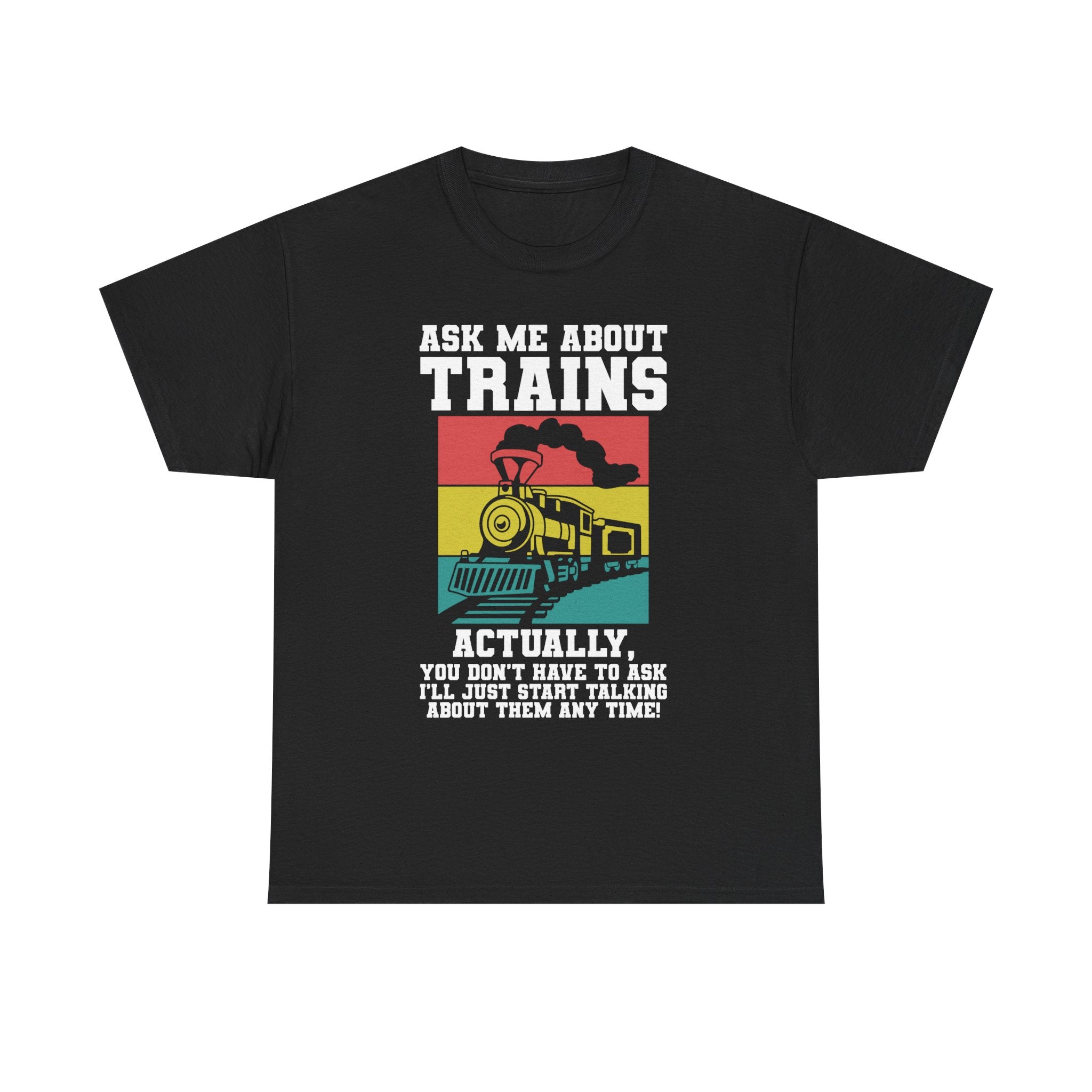 Ask Me About Trains - Funny Train Spotter Tee Shirt - T-Shirt For Train Enthusiast - Model Trains Gift For Dad Grandad