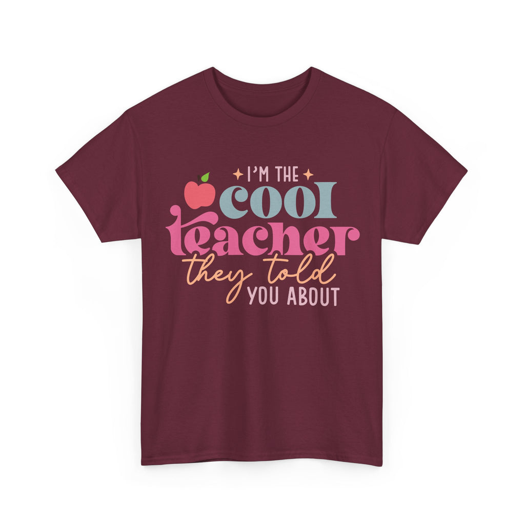 I'm The Cool Teacher They Told You About Tee Shirt - Funny Gift T-Shirt for Teachers - School Leaver Gift NEW