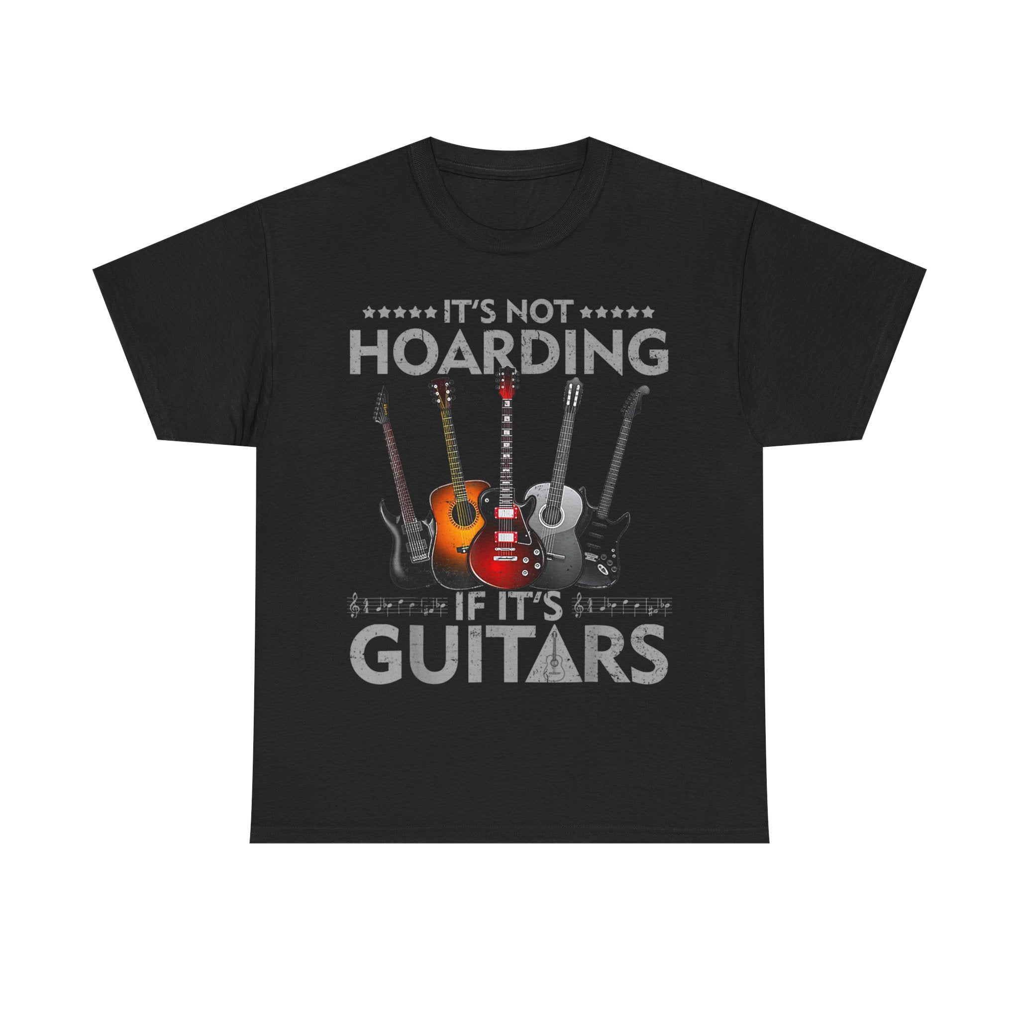 It's Not Hoarding If It's Guitars T-Shirt - Funny Guitarist Gift Tee Shirt