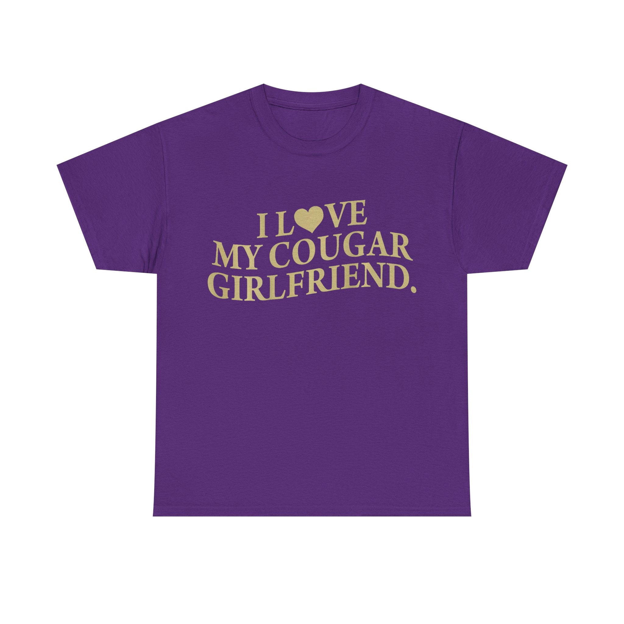Funny T-Shirt - I Love My Cougar Girlfriend - Tee Shirt Gift For Men - NEW