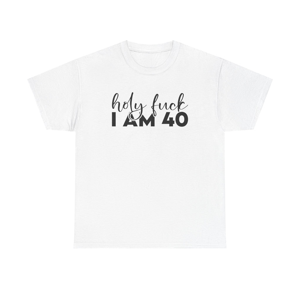 40th Birthday Tee Shirt - Holy F*** I Am 40 - Funny Forty Milestone 40 T-Shirt Gift