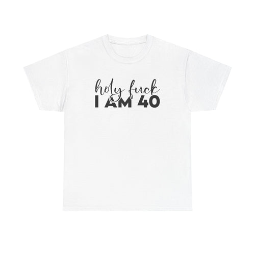 40th Birthday Tee Shirt - Holy F*** I Am 40 - Funny Forty Milestone 40 T-Shirt Gift